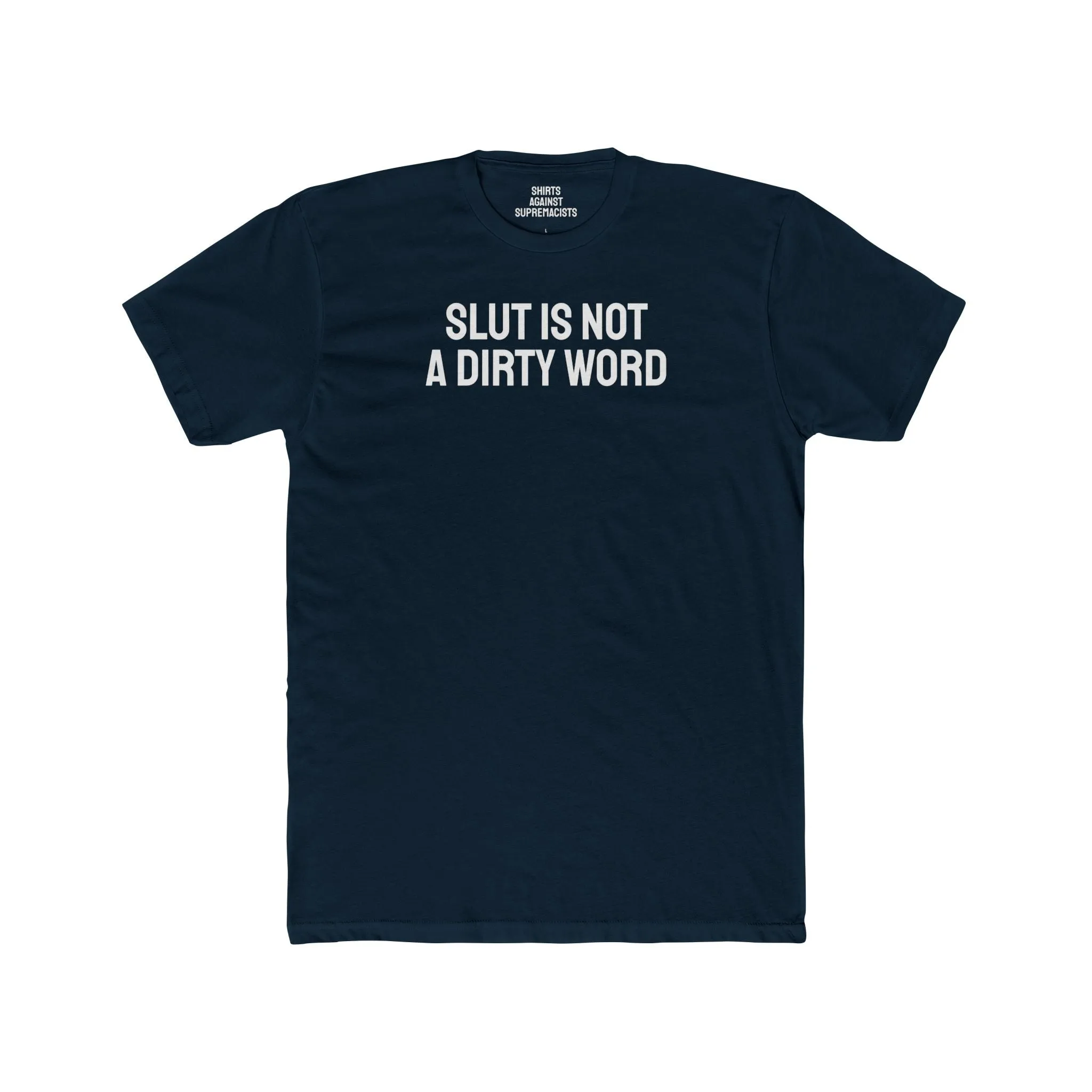 Slut Is Not A Dirty Word - Unisex Cotton Crew Tee