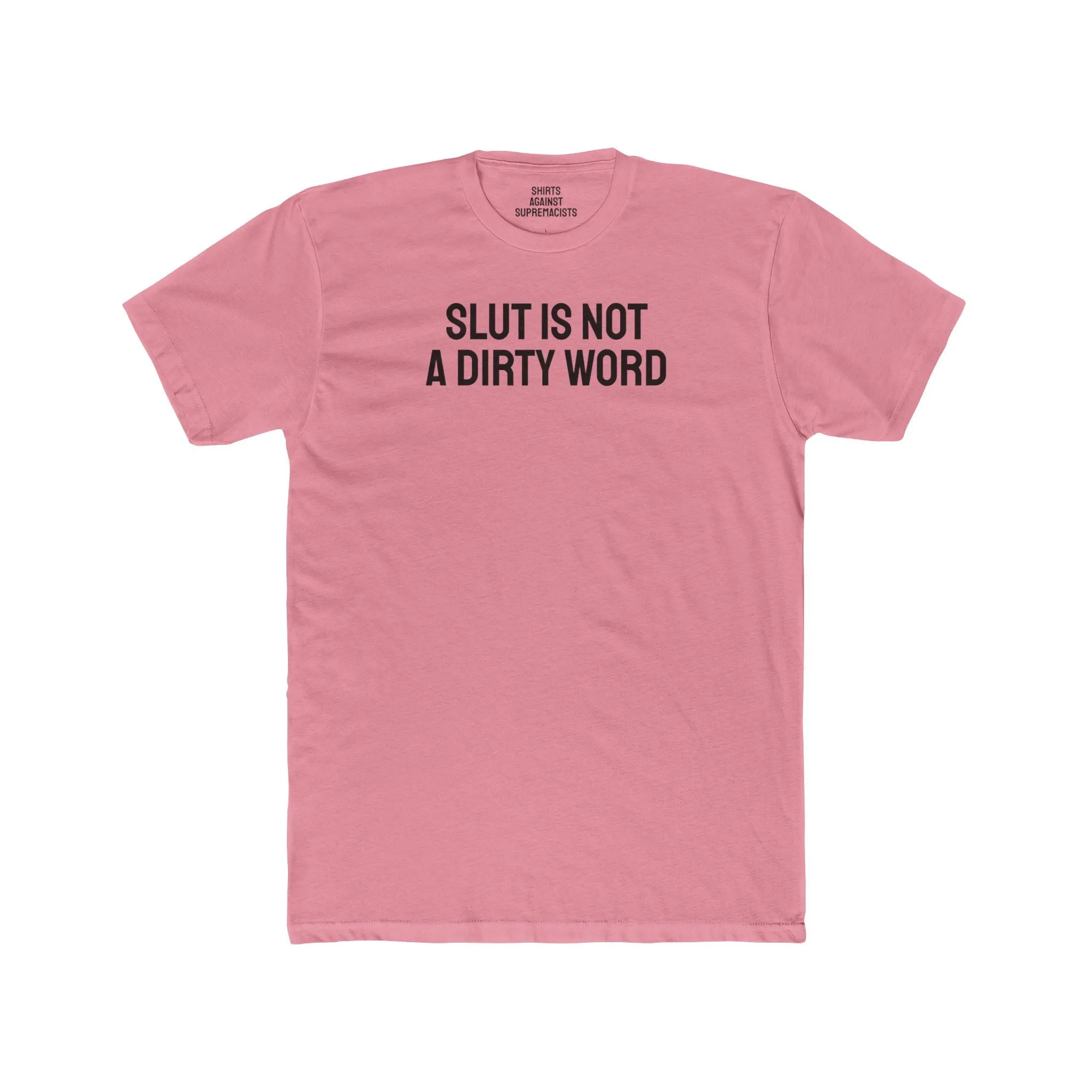 Slut Is Not A Dirty Word - Unisex Cotton Crew Tee