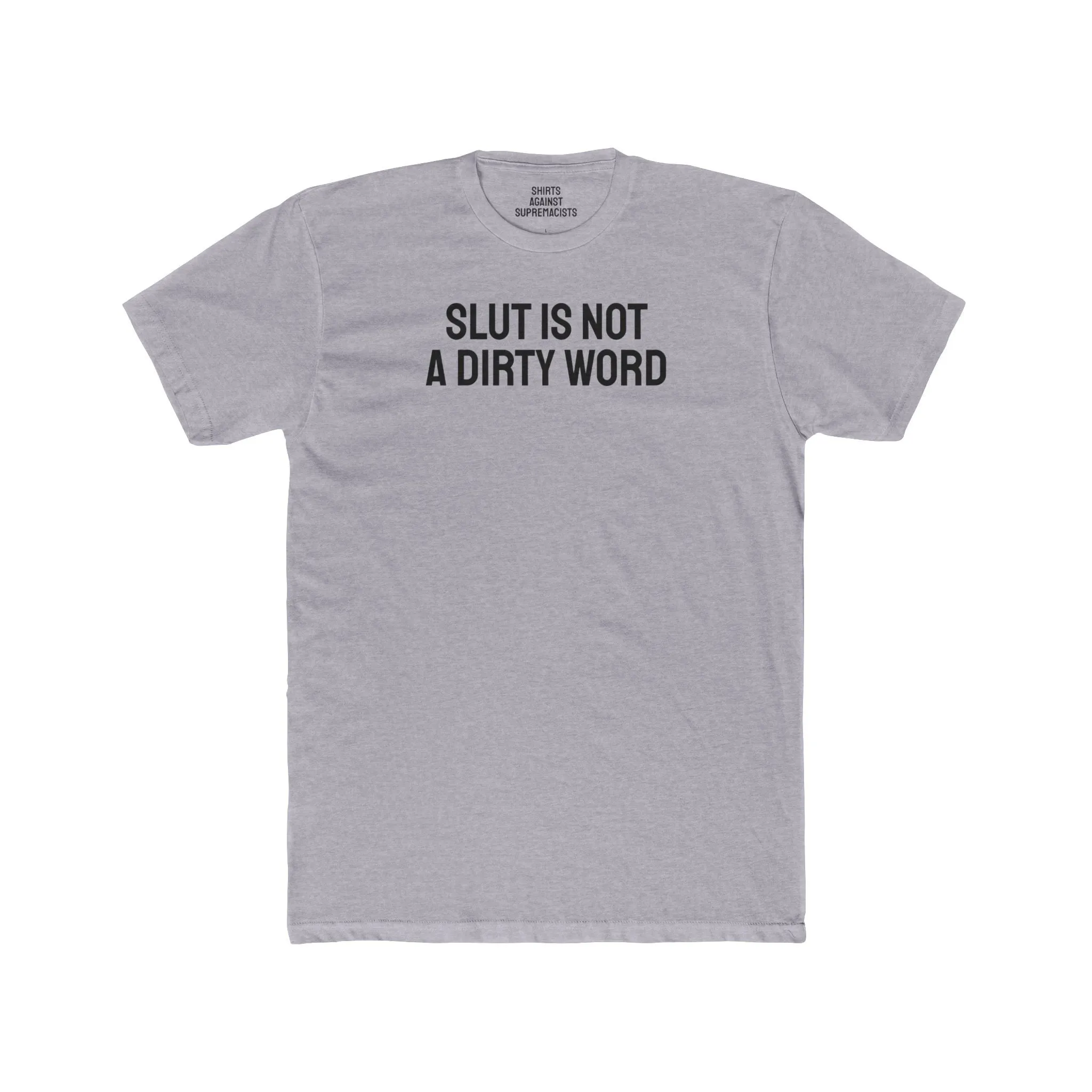 Slut Is Not A Dirty Word - Unisex Cotton Crew Tee