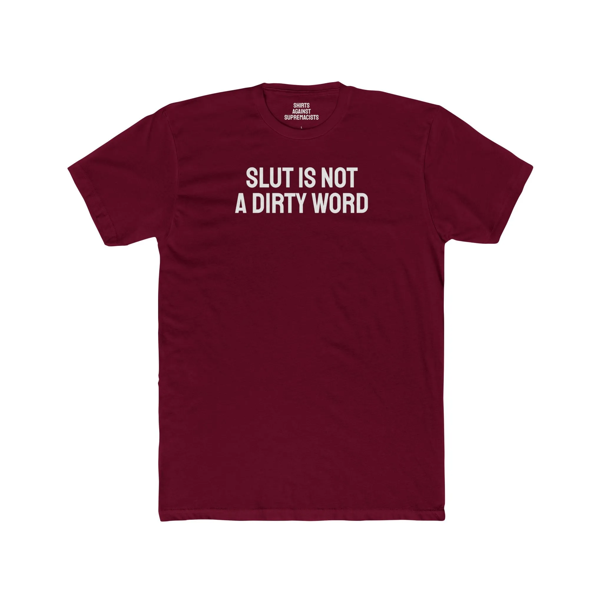 Slut Is Not A Dirty Word - Unisex Cotton Crew Tee