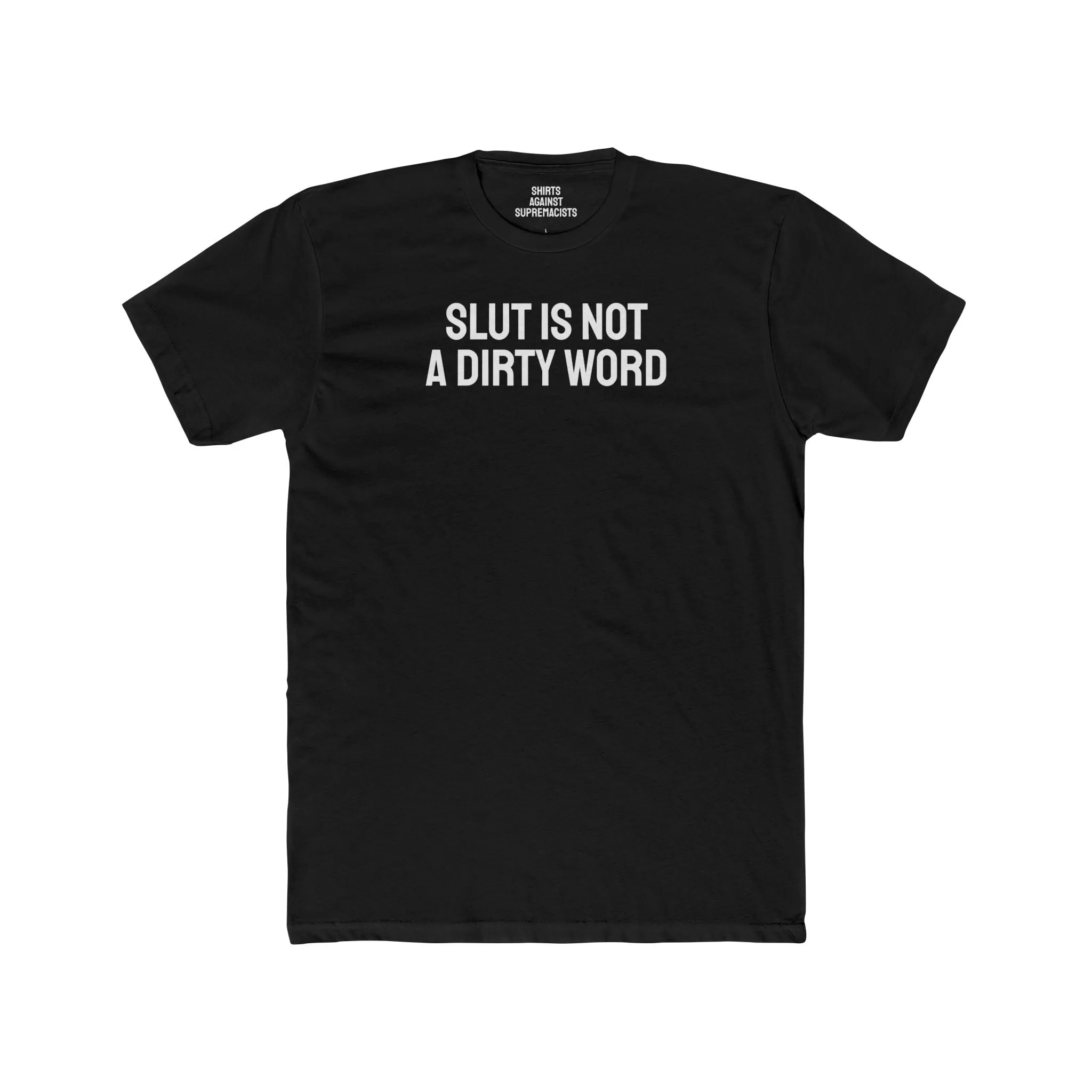 Slut Is Not A Dirty Word - Unisex Cotton Crew Tee