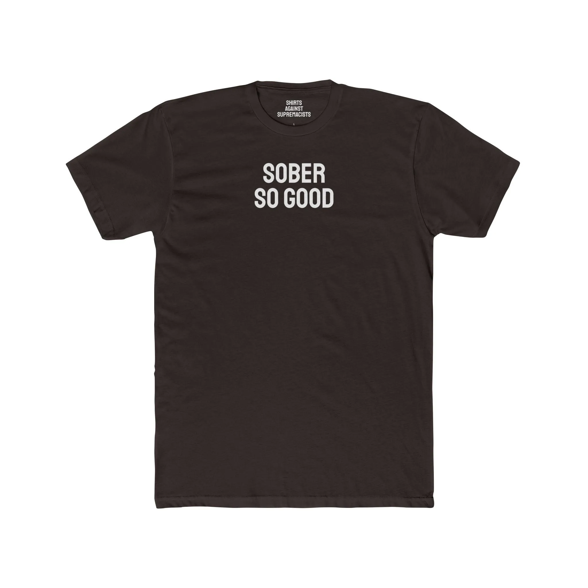 Sober So Good - Unisex Cotton Crew Tee