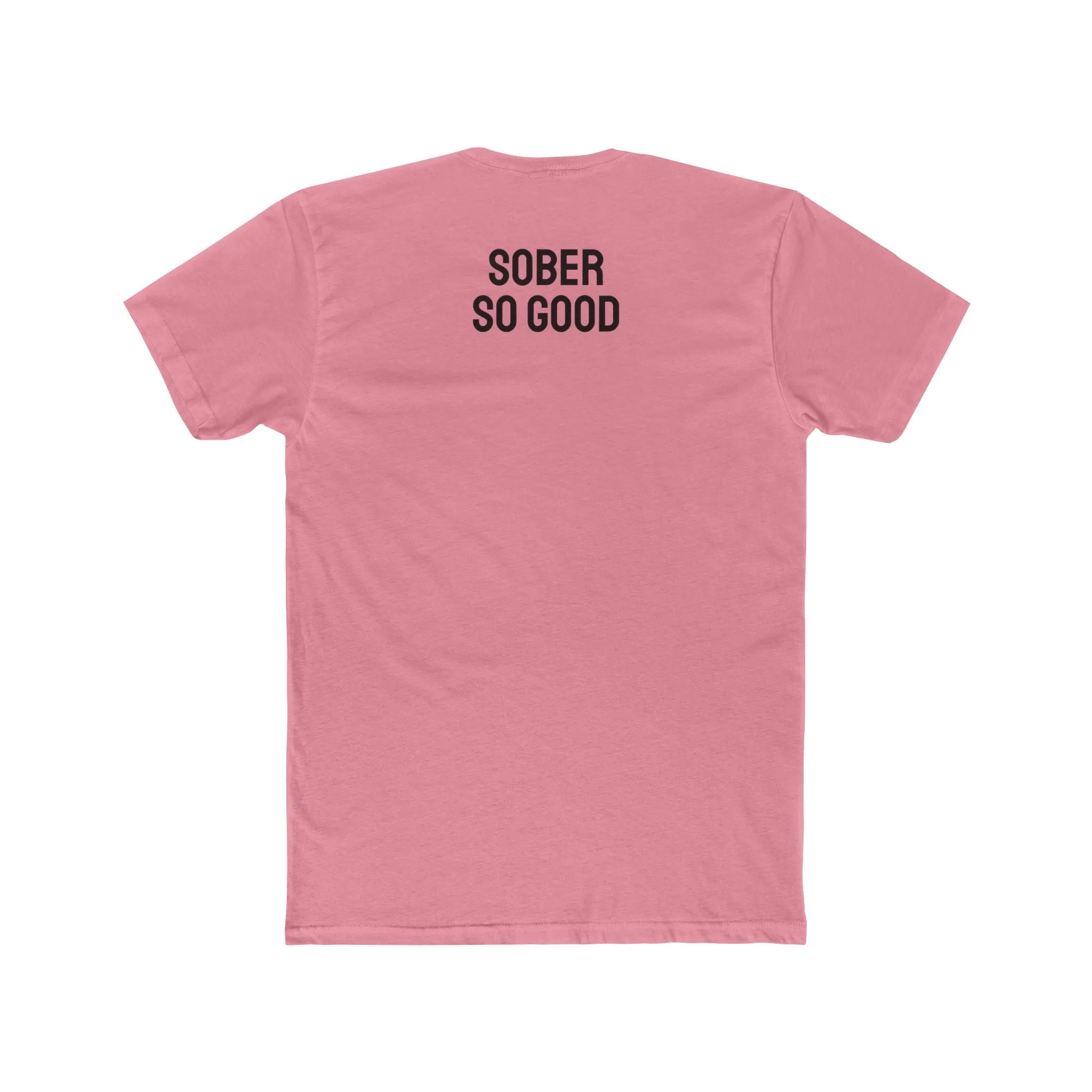 Sober So Good - Unisex Cotton Crew Tee