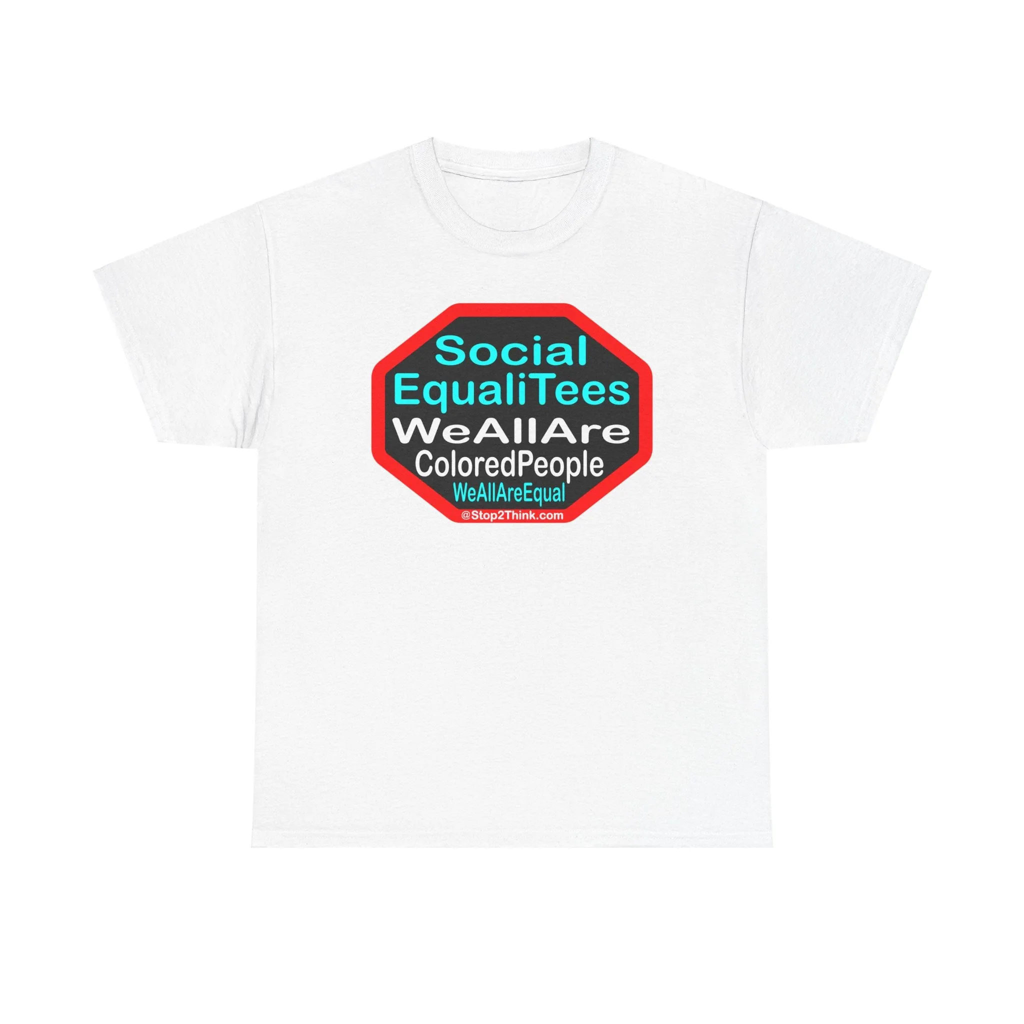 SocialEqualiTees because... WeAllAreColoredPeople.com