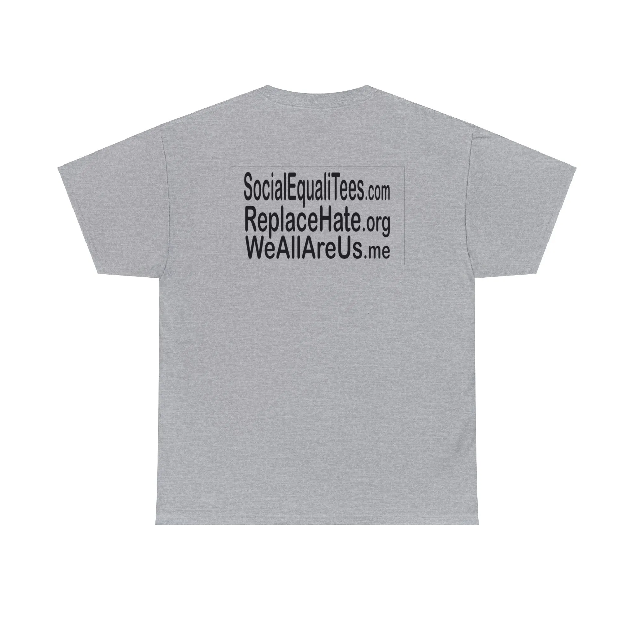 SocialEqualiTees ReplaceHate WeAllAreUsMe