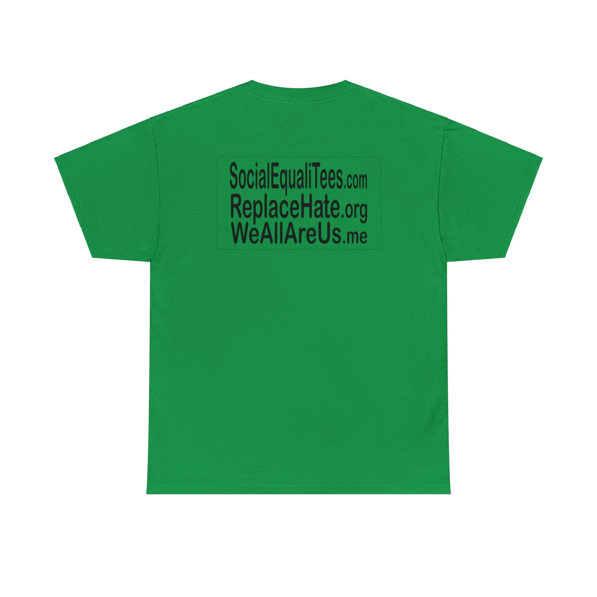 SocialEqualiTees ReplaceHate WeAllAreUsMe