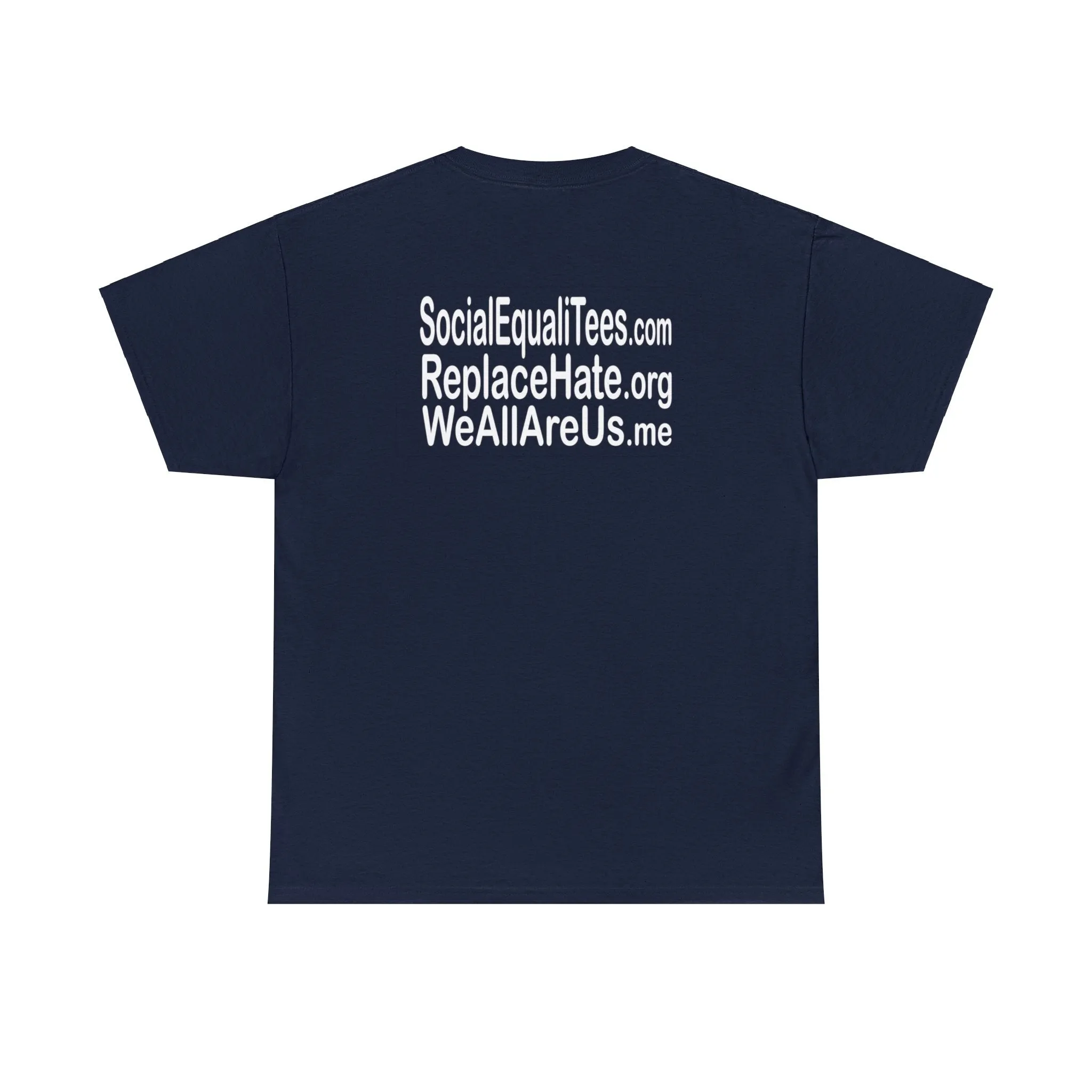 SocialEqualiTees ReplaceHate WeAllAreUsMe