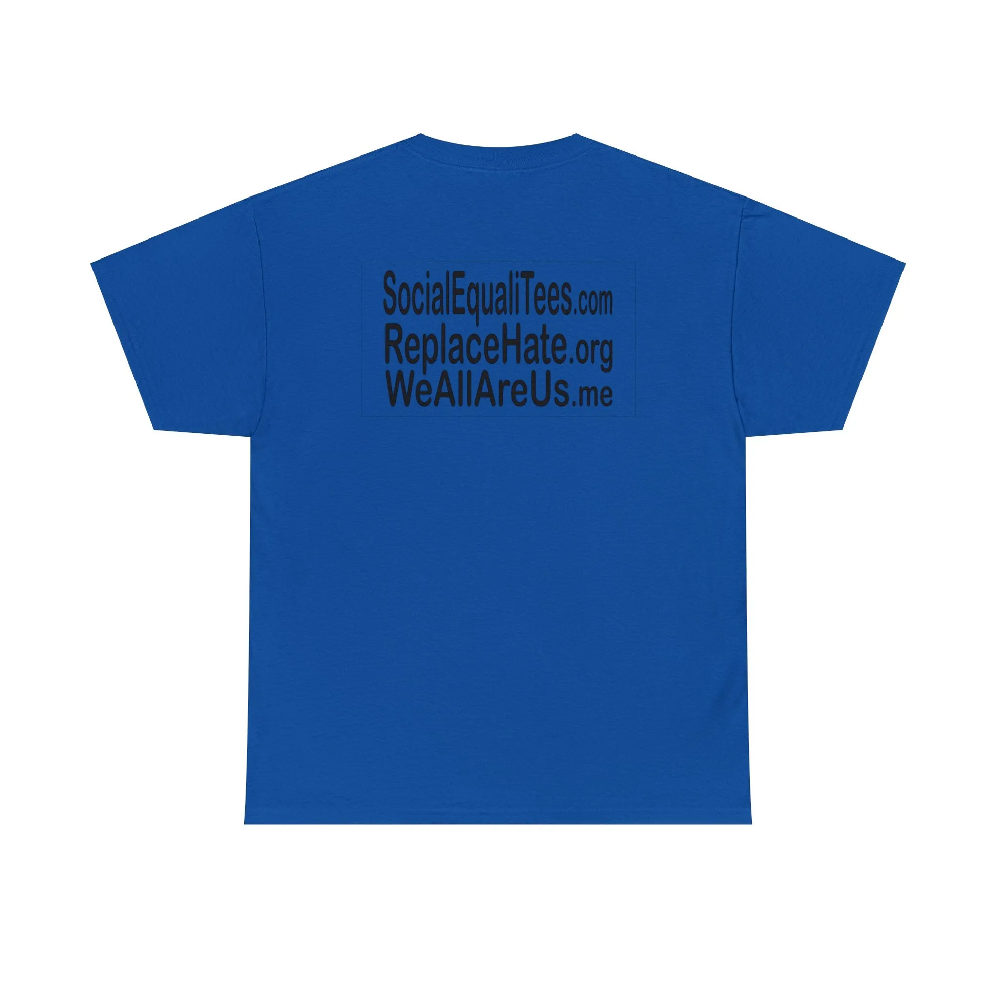 SocialEqualiTees ReplaceHate WeAllAreUsMe