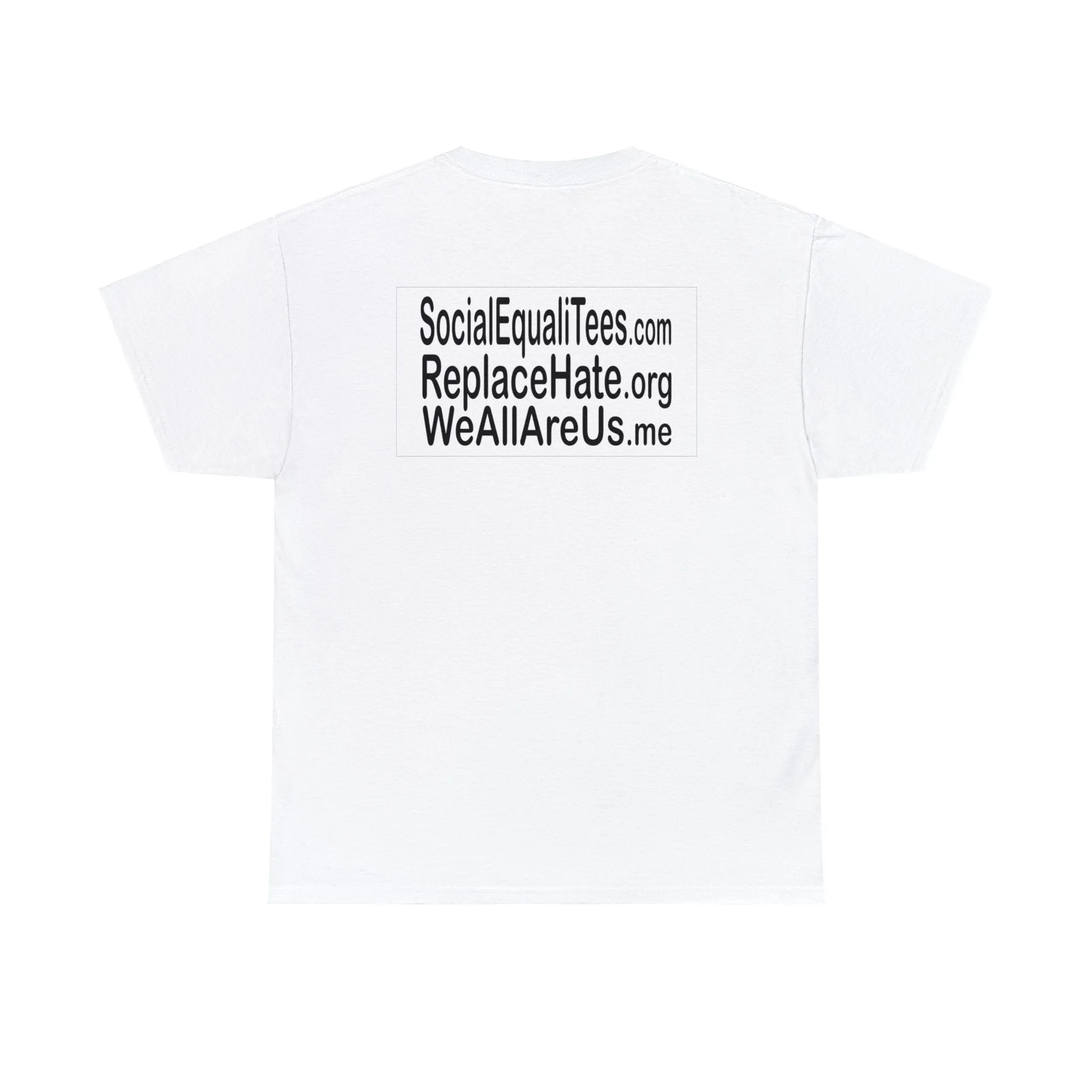 SocialEqualiTees ReplaceHate WeAllAreUsMe