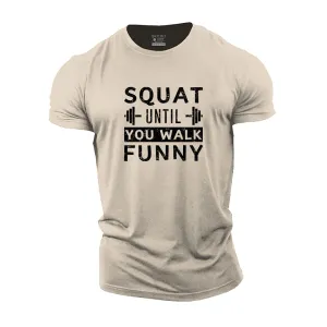 Squat Until You Walk Funny Cotton T-Shirt