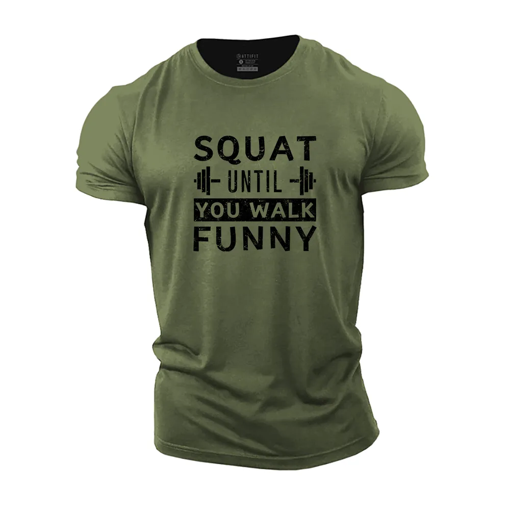 Squat Until You Walk Funny Cotton T-Shirt