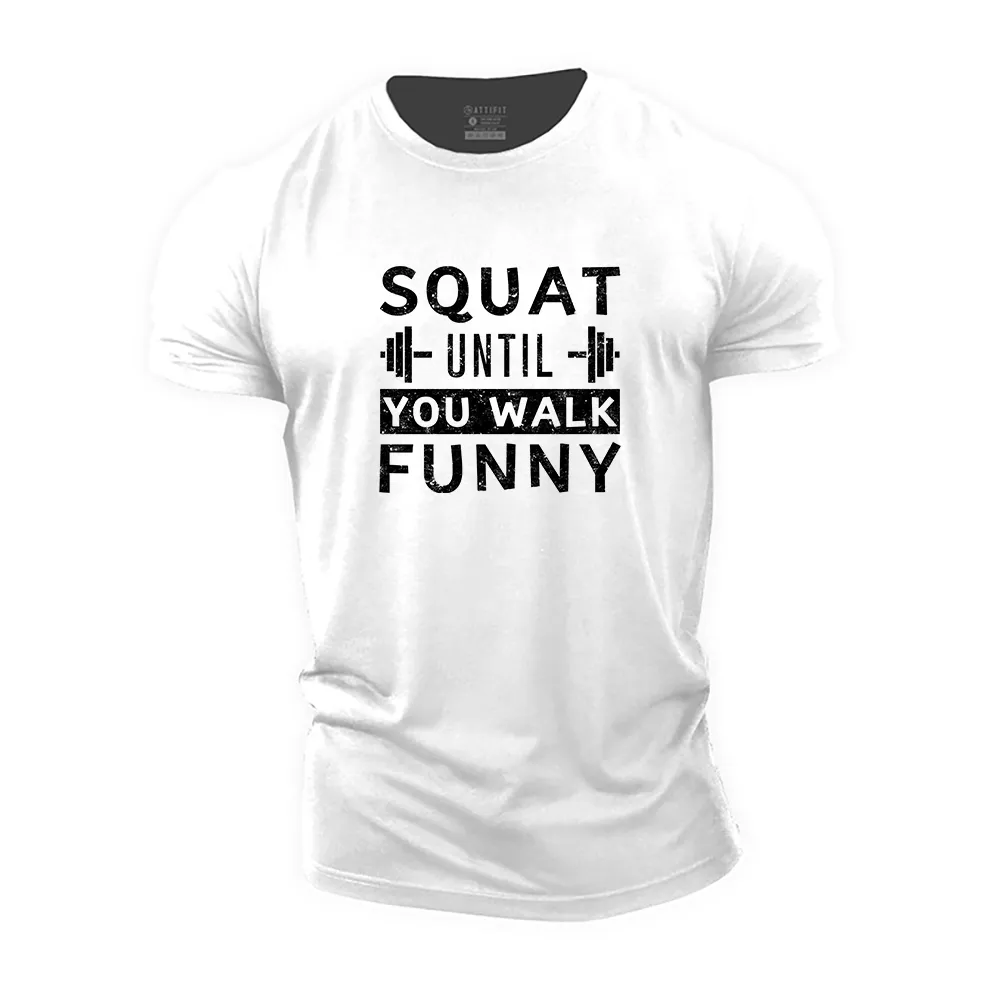 Squat Until You Walk Funny Cotton T-Shirt