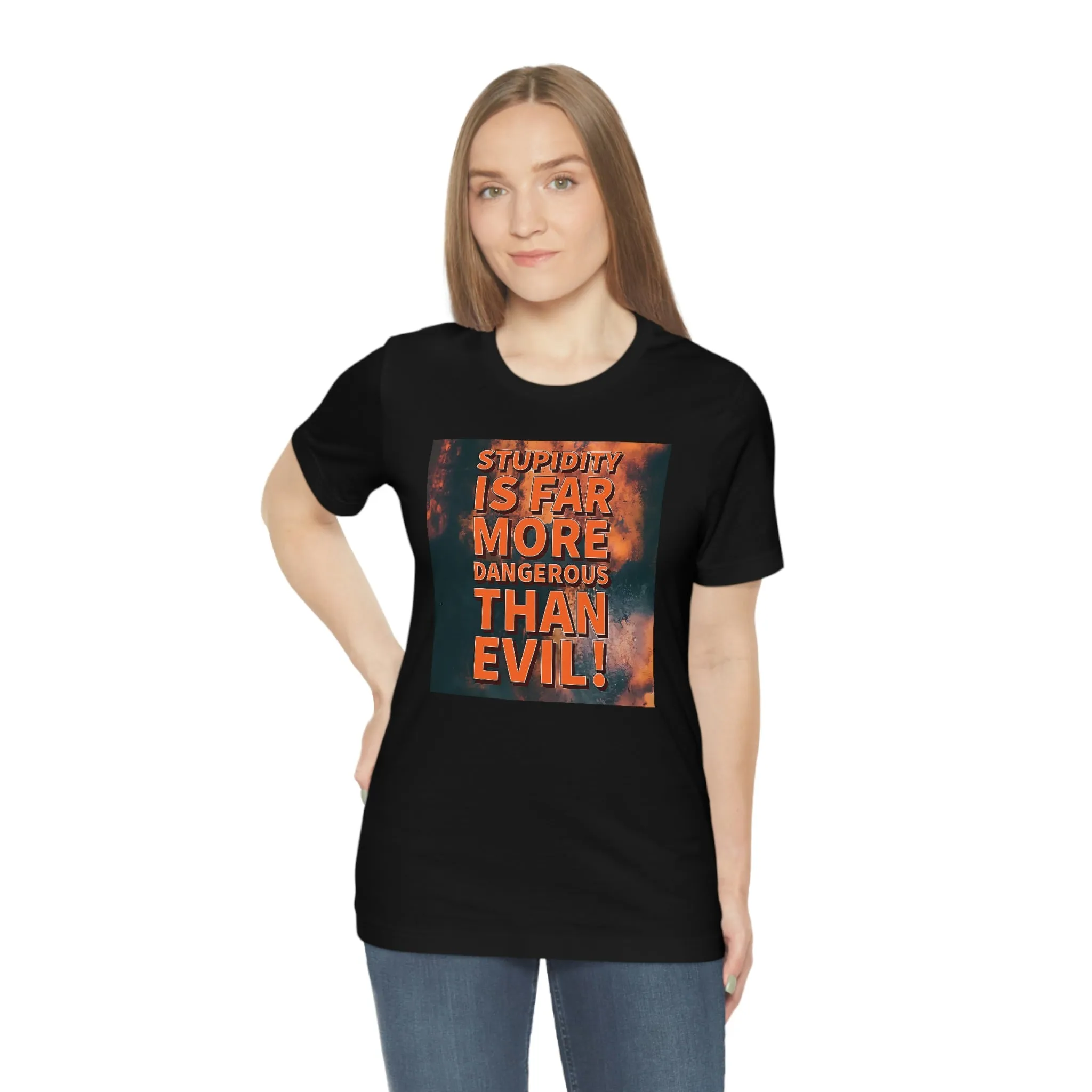 Stupidity is Far More Dangerous Short Sleeve Tee