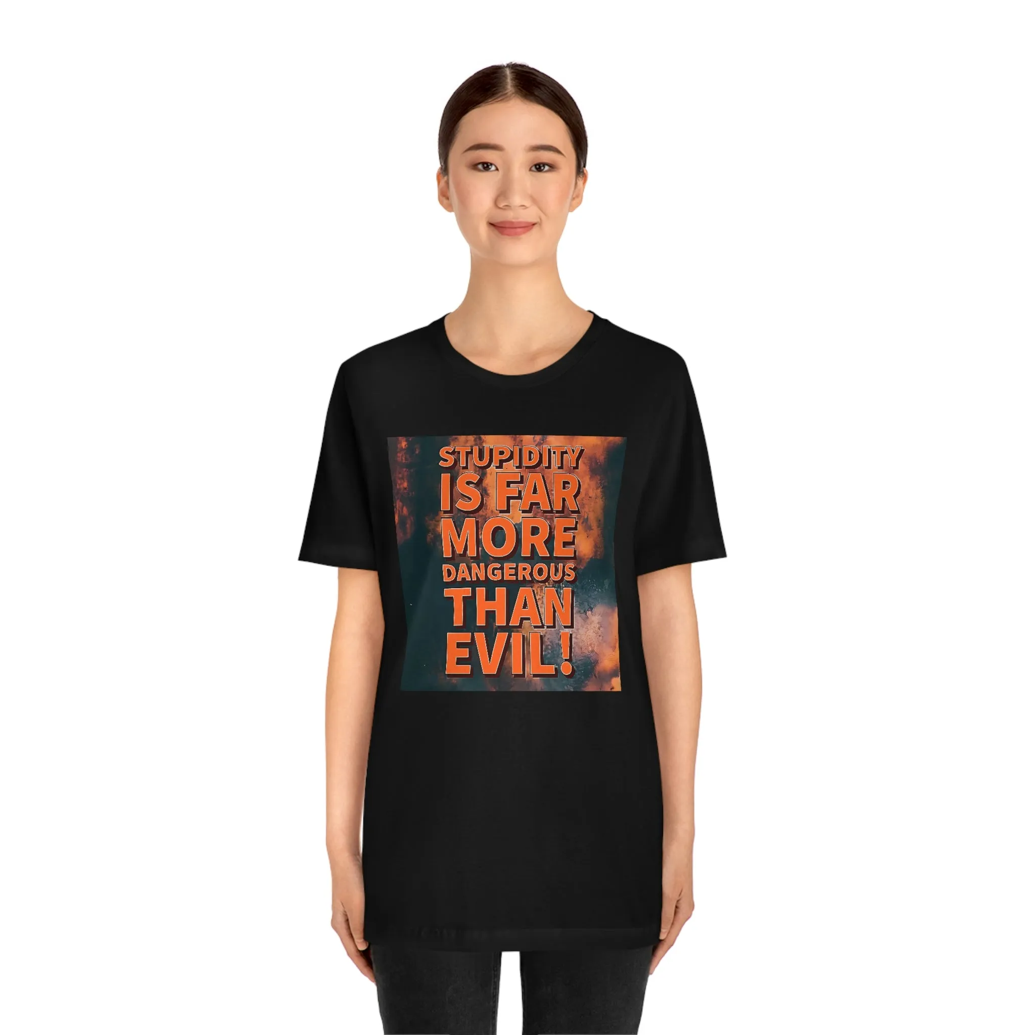 Stupidity is Far More Dangerous Short Sleeve Tee