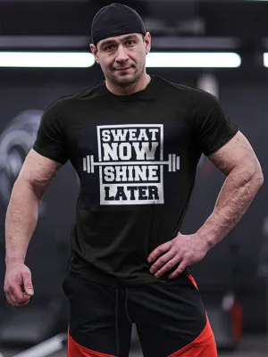 Sweat Now Shine Later Printed Men's T-shirt