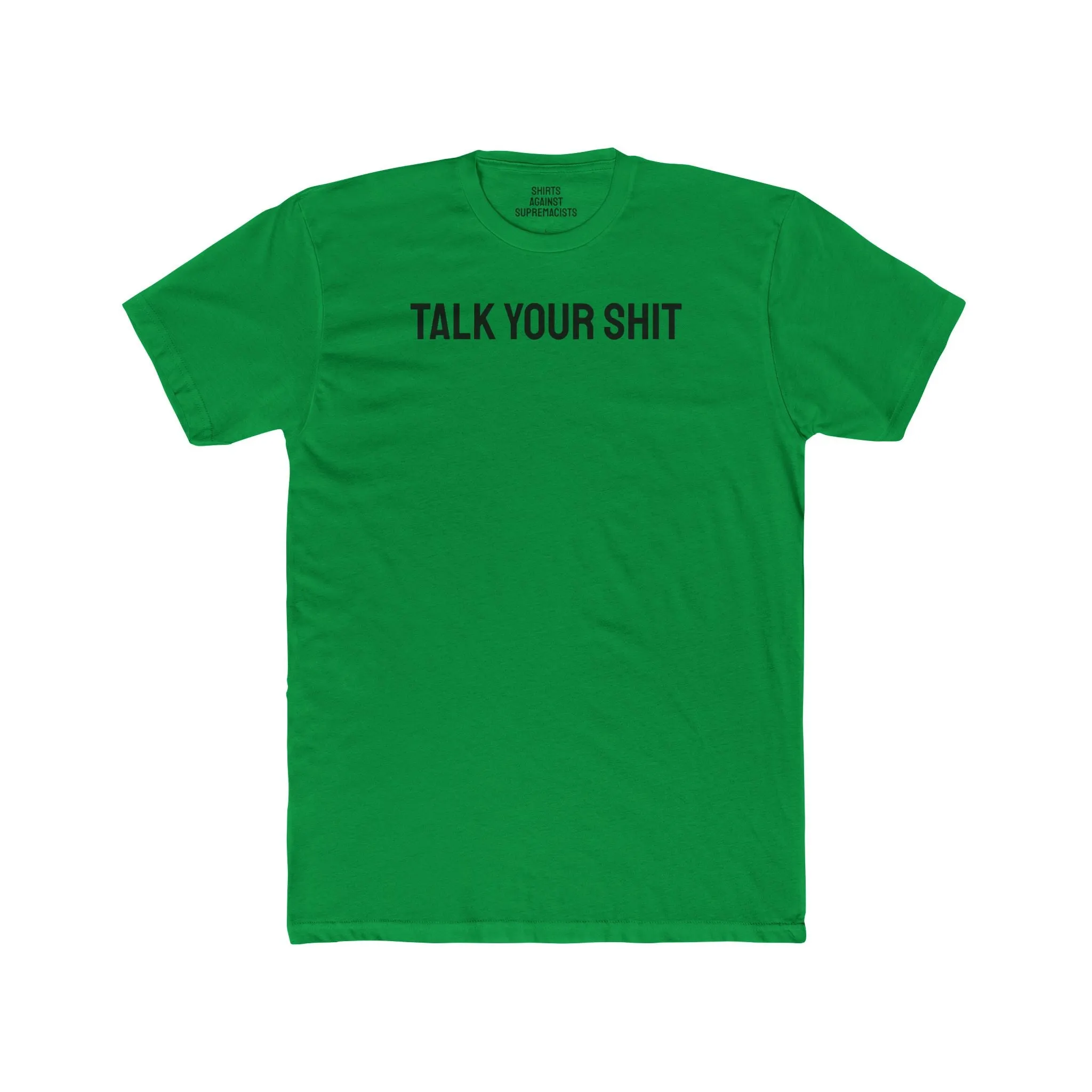Talk Your Shit - Unisex Cotton Crew Tee