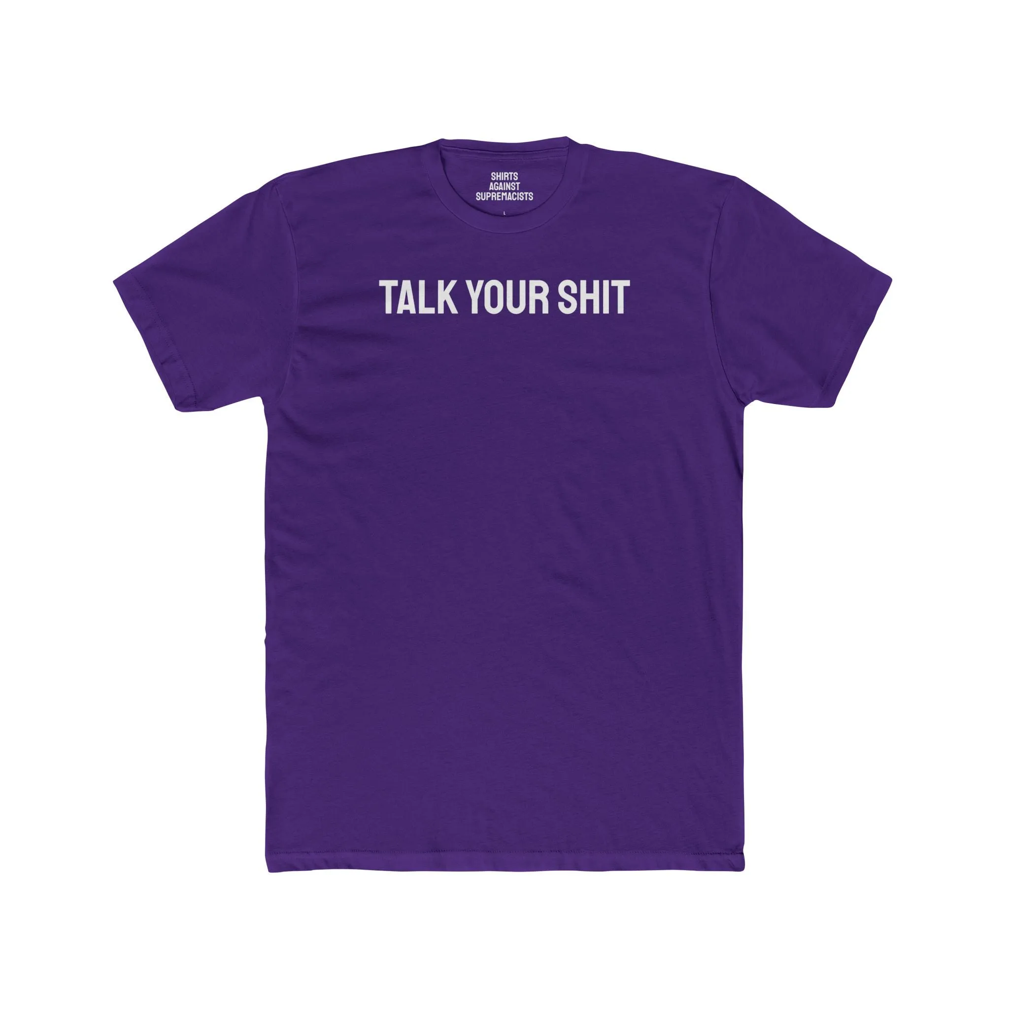 Talk Your Shit - Unisex Cotton Crew Tee