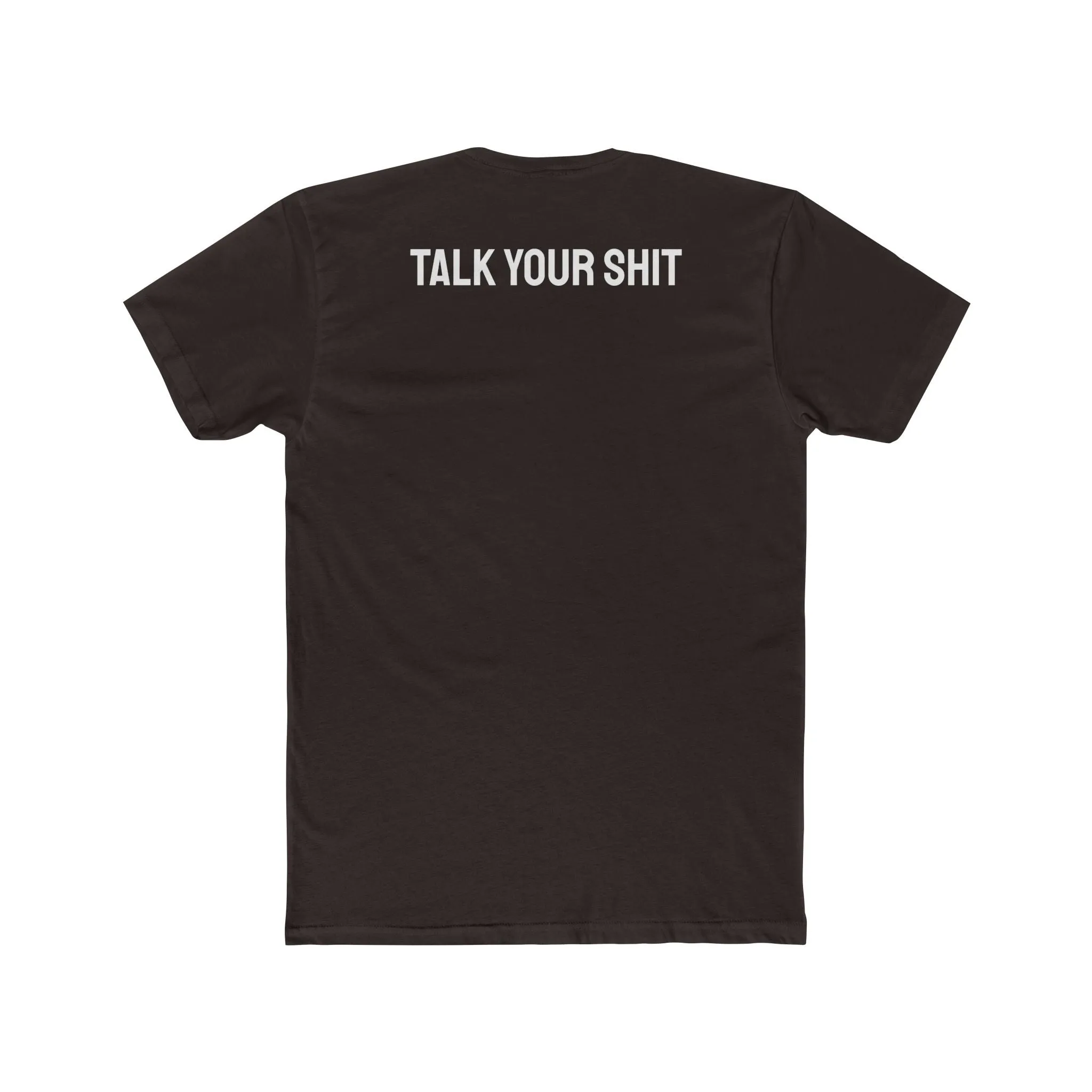 Talk Your Shit - Unisex Cotton Crew Tee