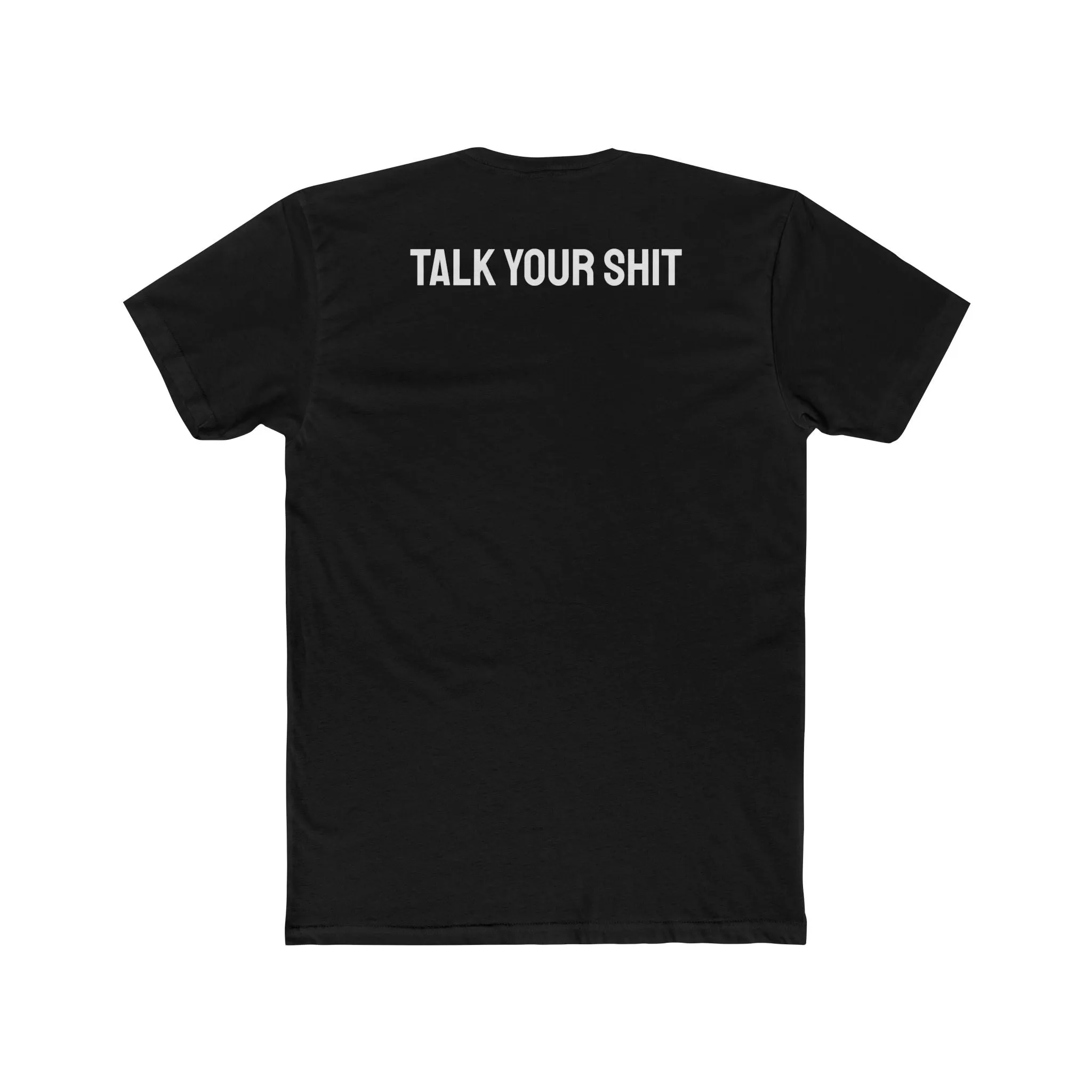 Talk Your Shit - Unisex Cotton Crew Tee