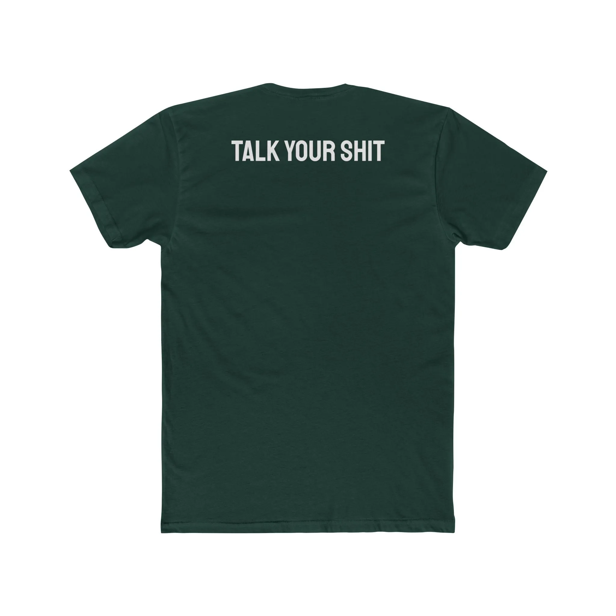 Talk Your Shit - Unisex Cotton Crew Tee