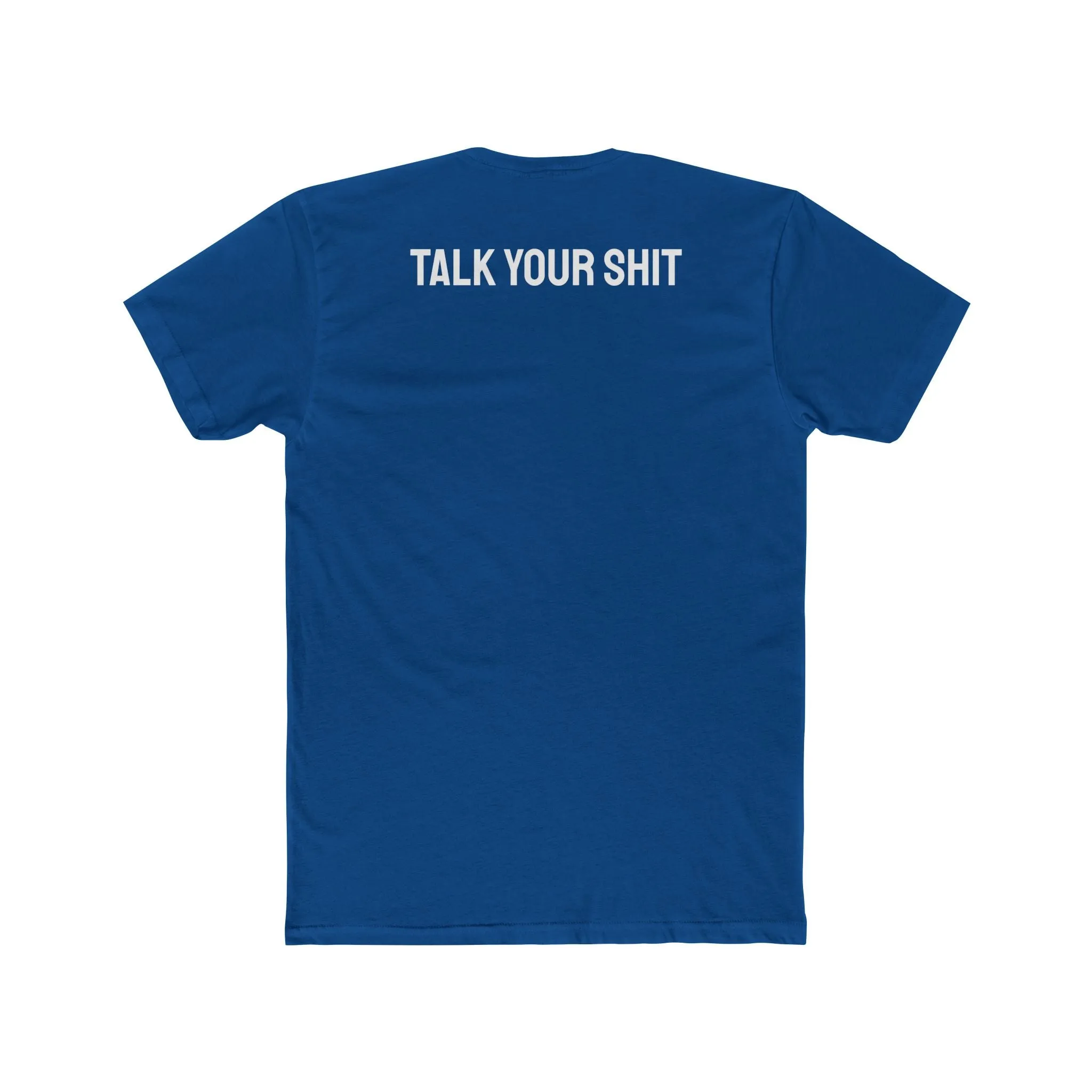 Talk Your Shit - Unisex Cotton Crew Tee