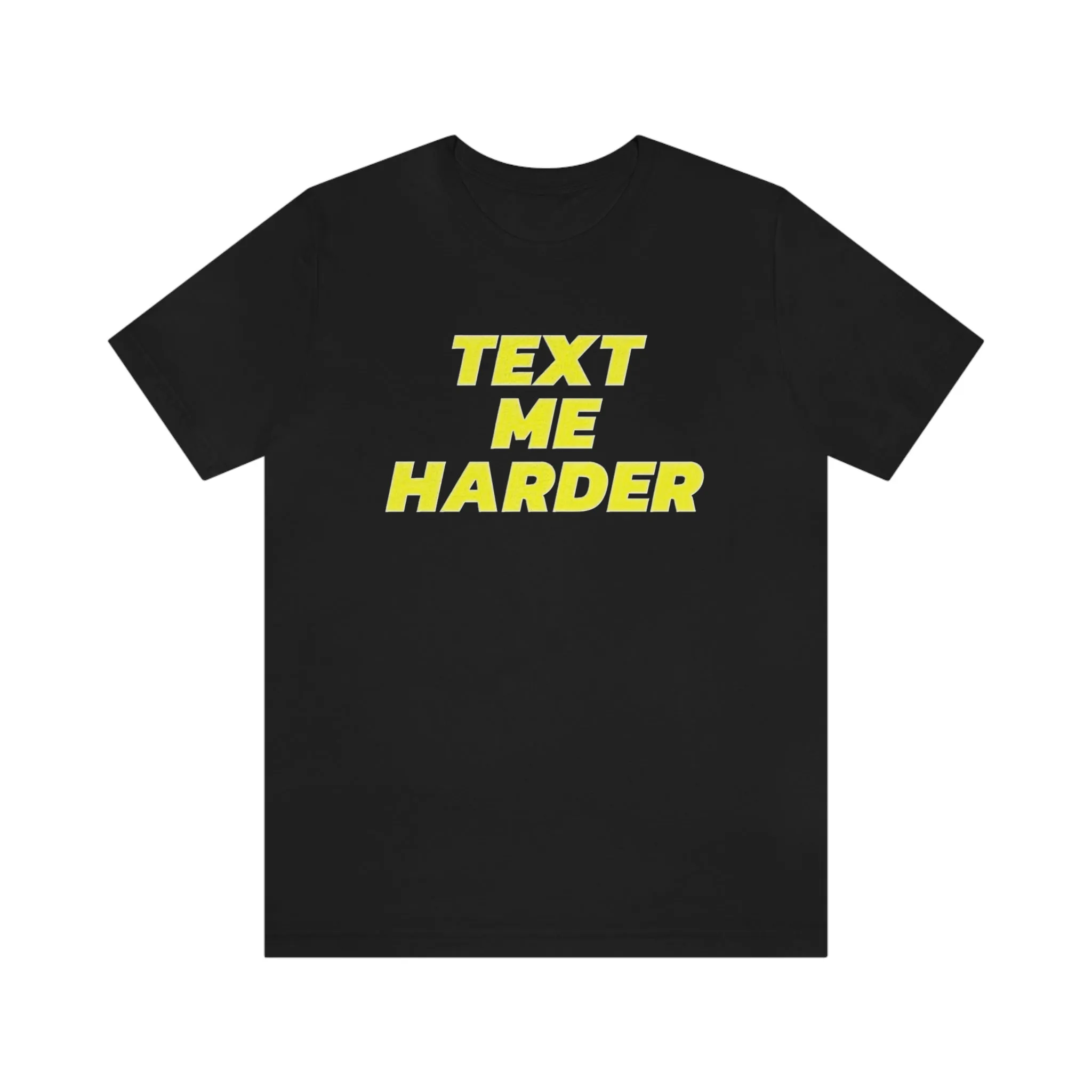 Text Me Harder Short Sleeve Tee