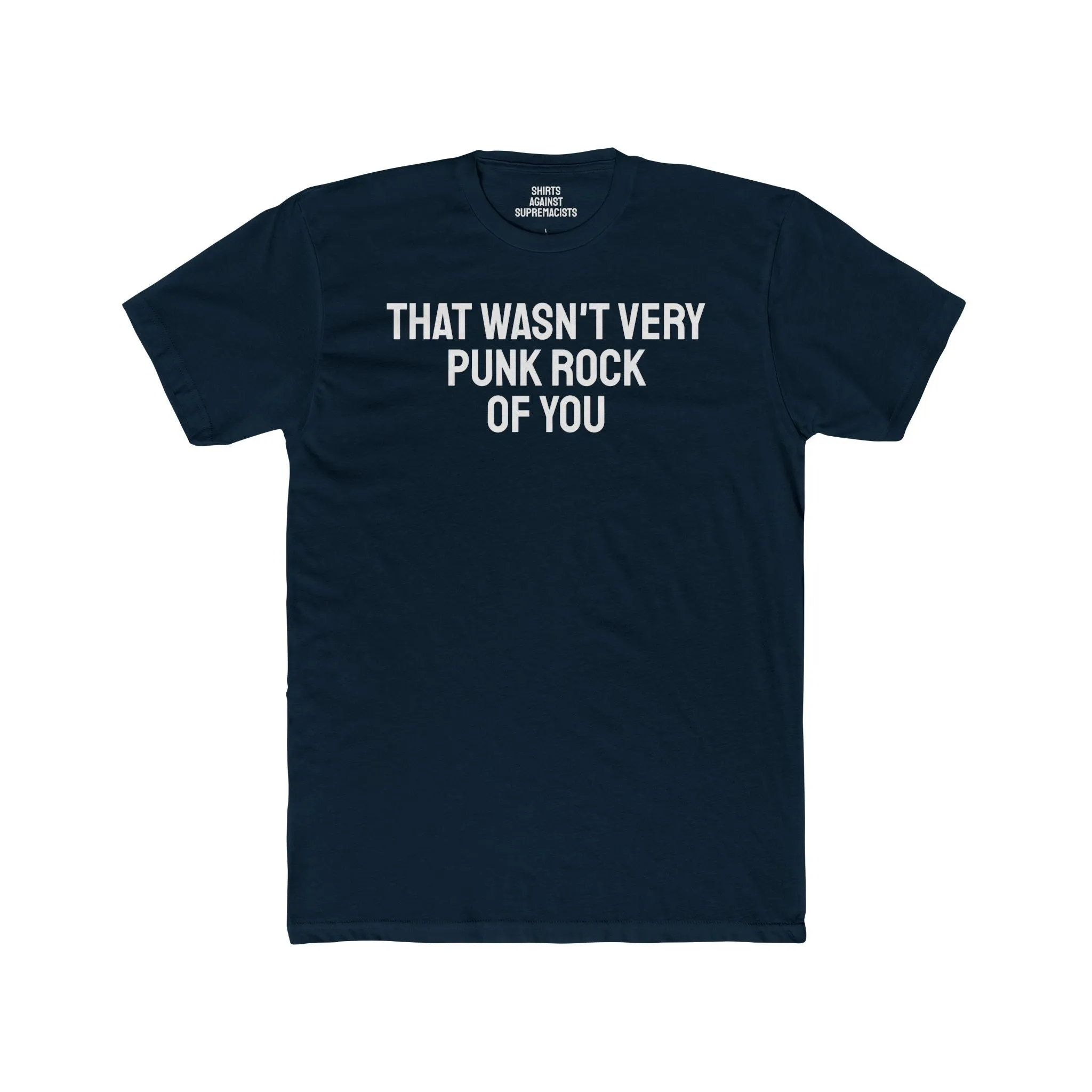 That Wasn't Very Punk Rock Of You - Unisex Cotton Crew Tee