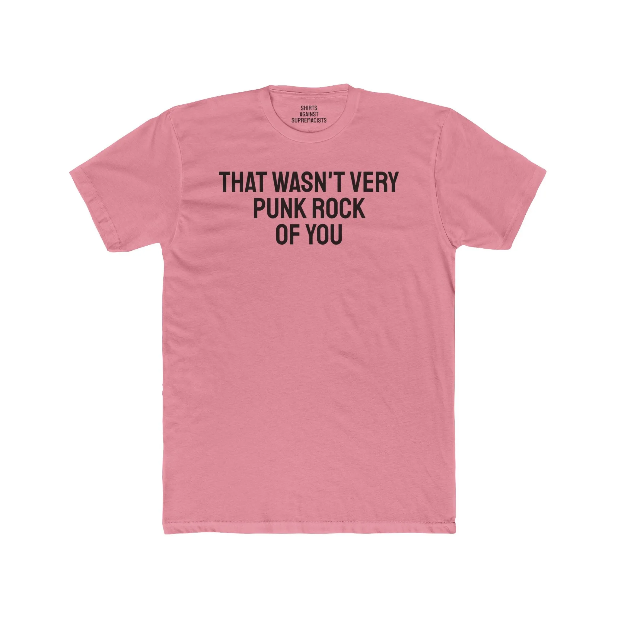 That Wasn't Very Punk Rock Of You - Unisex Cotton Crew Tee