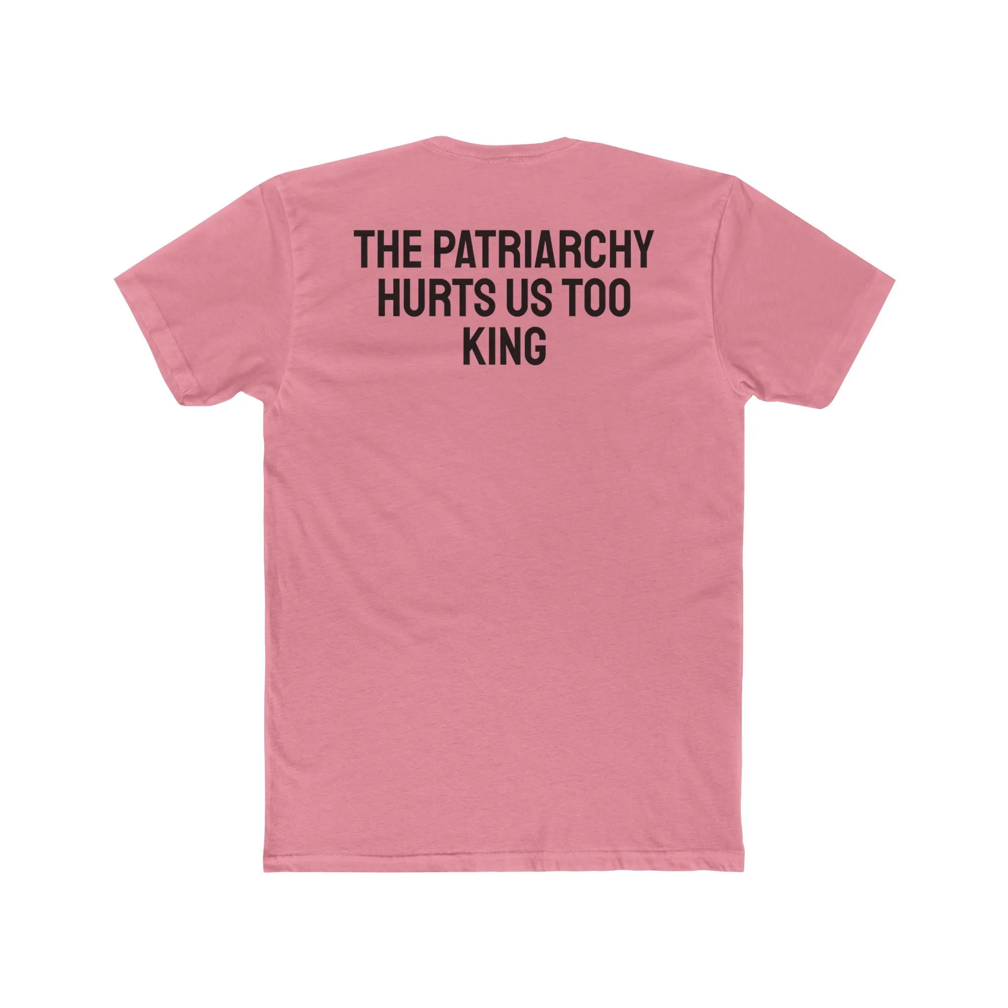The Patriarchy Hurts Us Too King - Unisex Cotton Crew Tee
