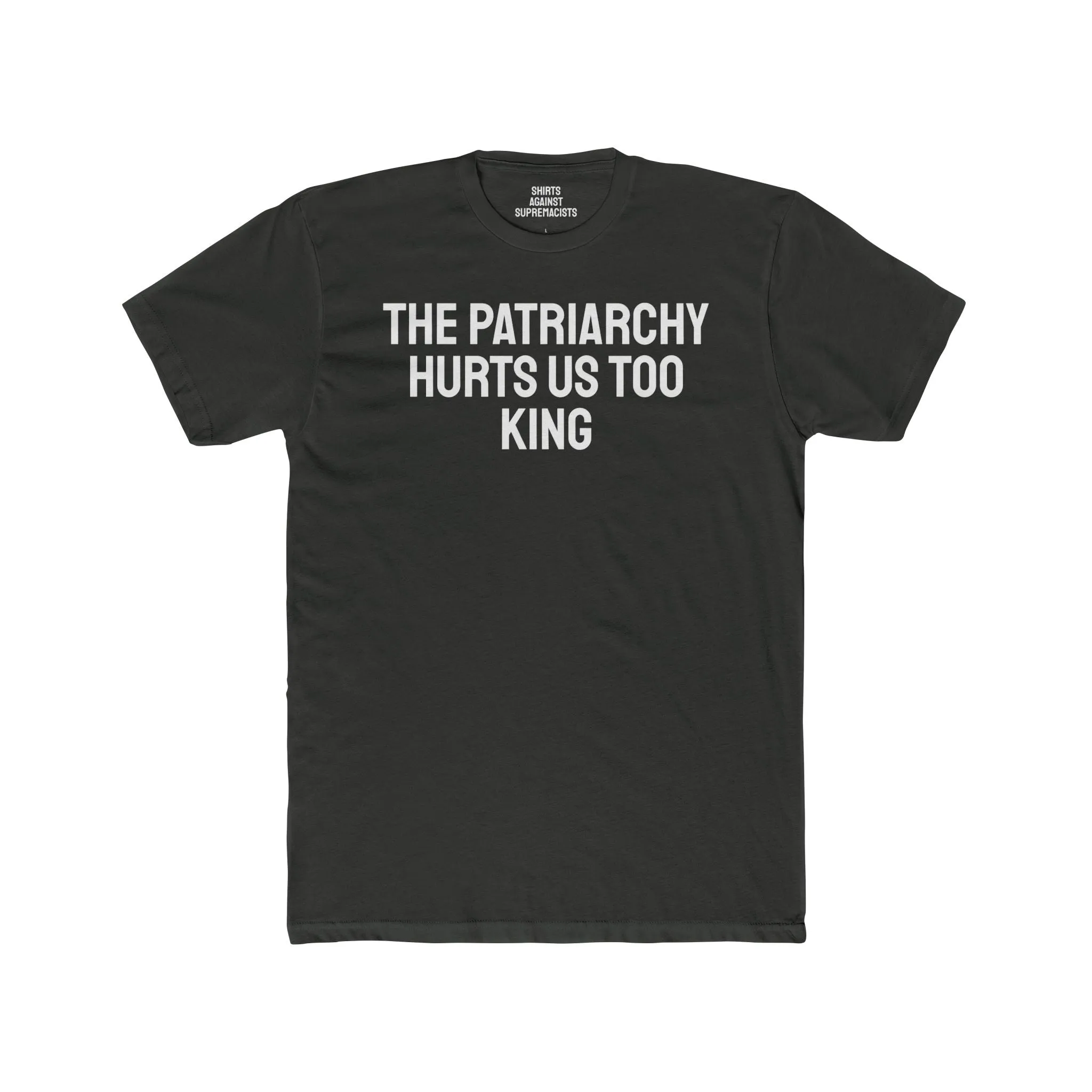 The Patriarchy Hurts Us Too King - Unisex Cotton Crew Tee