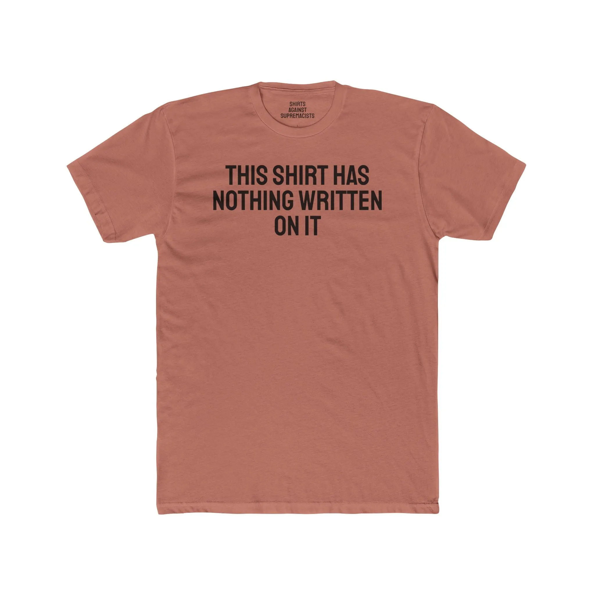 This Shirt Has Nothing Written On It - Unisex Cotton Crew Tee