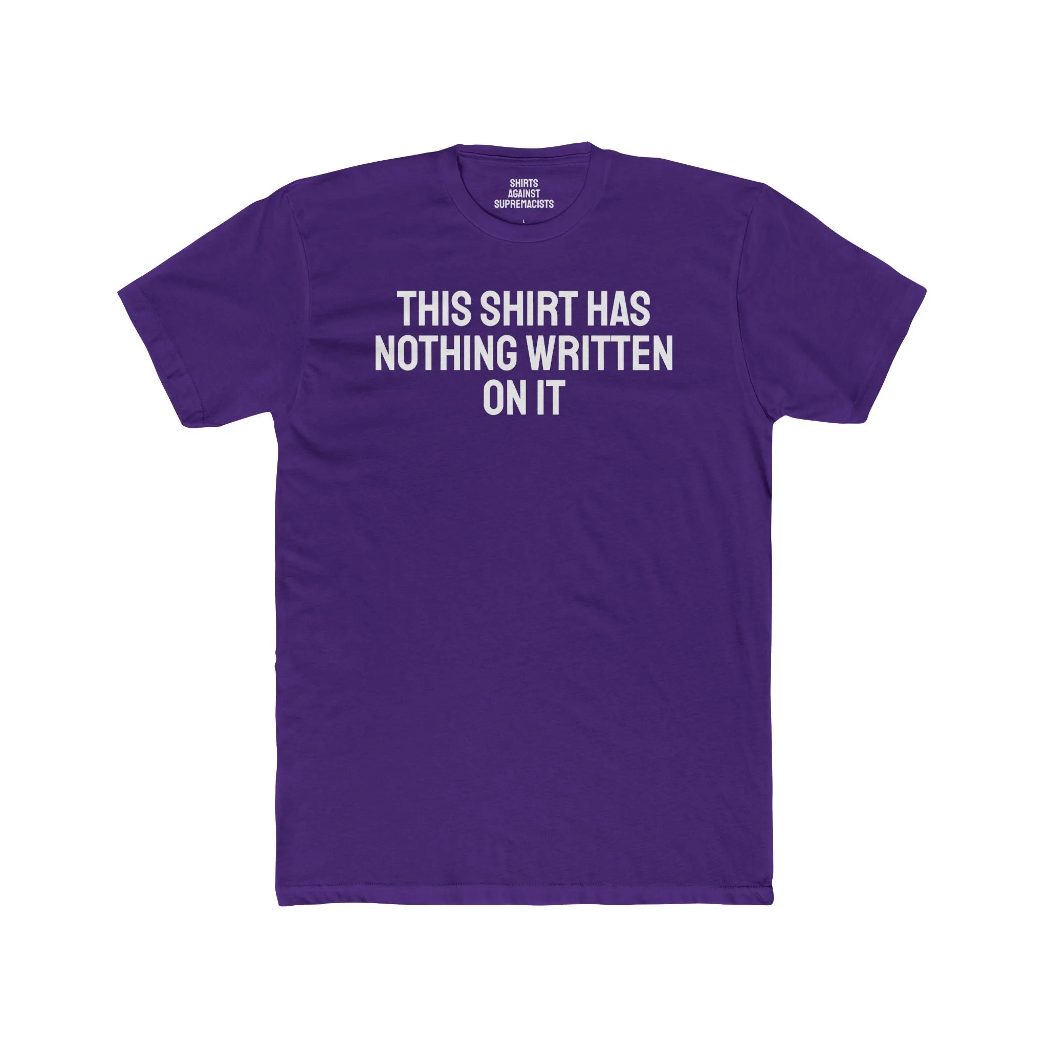 This Shirt Has Nothing Written On It - Unisex Cotton Crew Tee