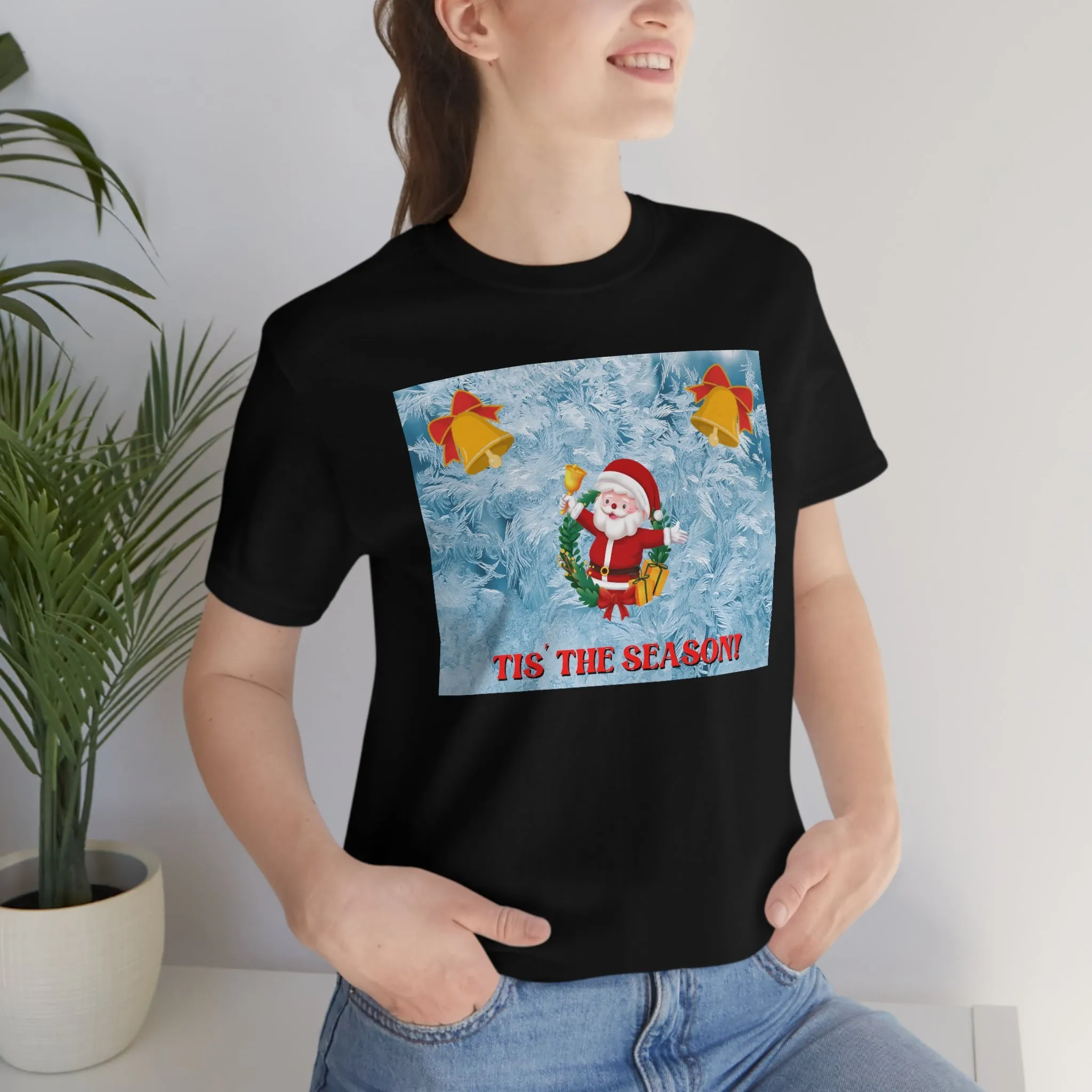 Tis' the Season! Short Sleeve Tee