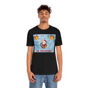Tis' the Season! Short Sleeve Tee