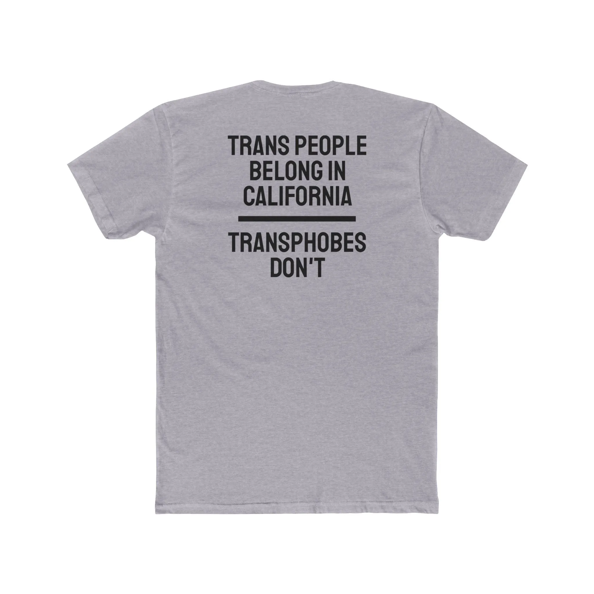 Trans People Belong In California Transphobes Don't - Unisex Cotton Crew Tee