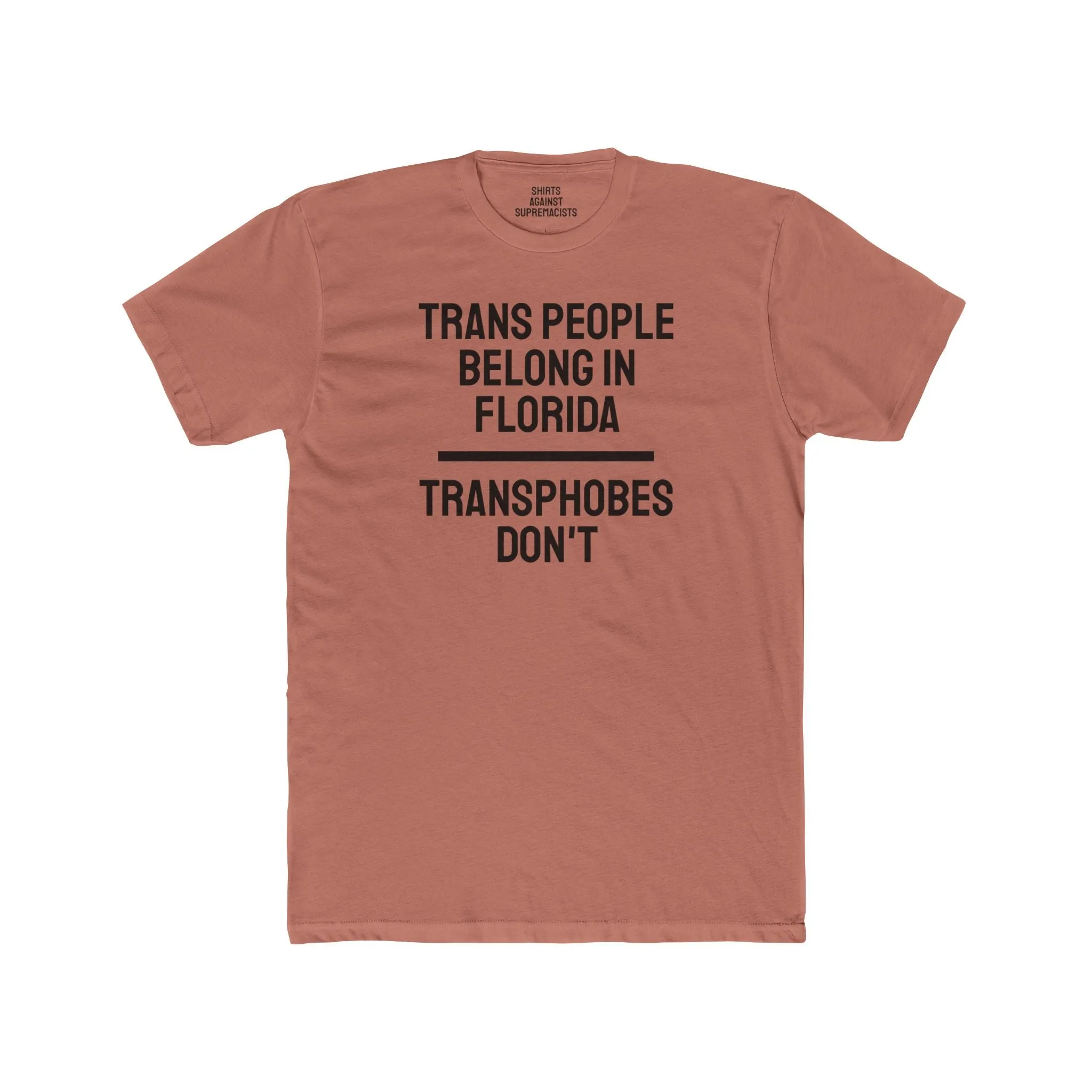 Trans People Belong In Florida Transphobes Don't - Unisex Cotton Crew Tee