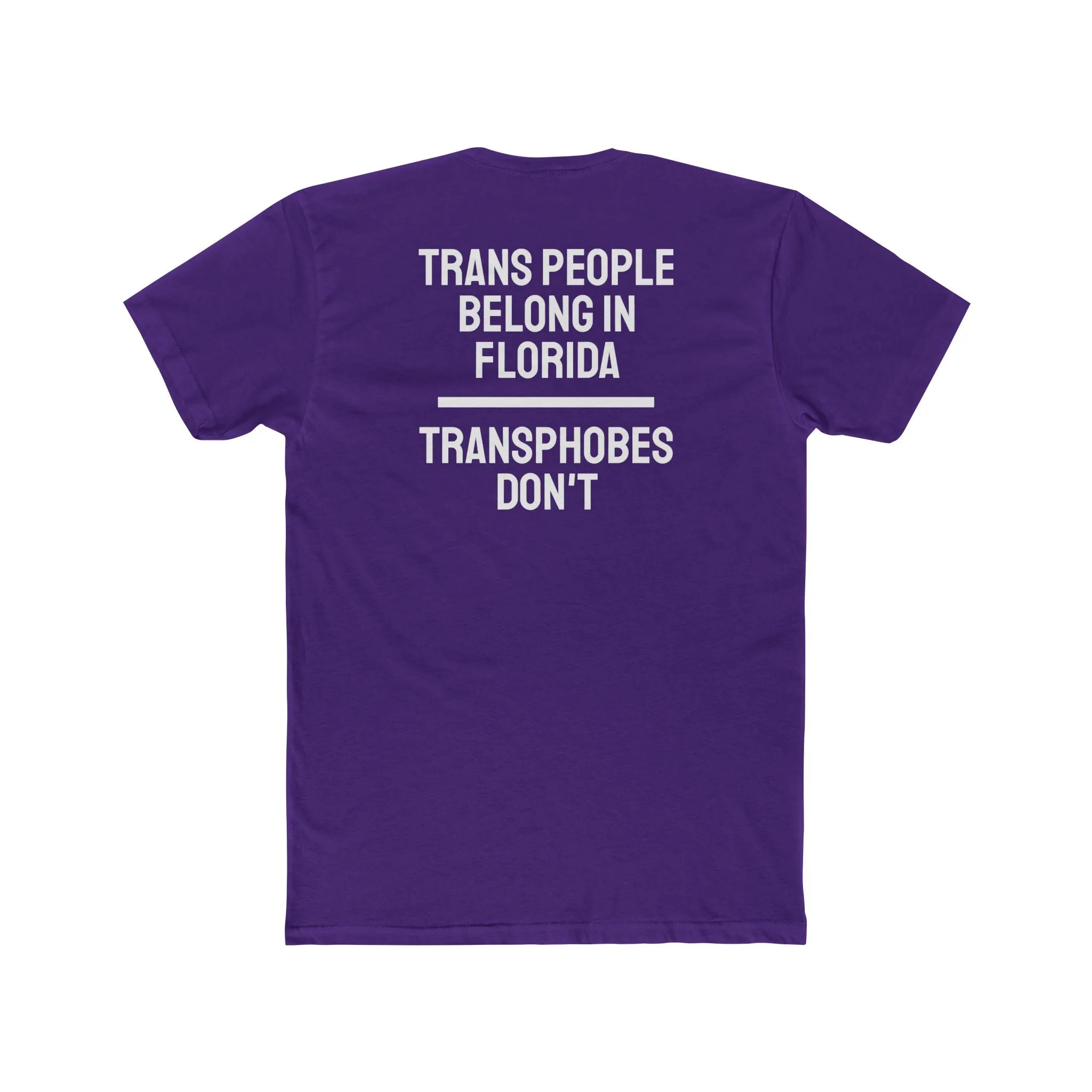 Trans People Belong In Florida Transphobes Don't - Unisex Cotton Crew Tee