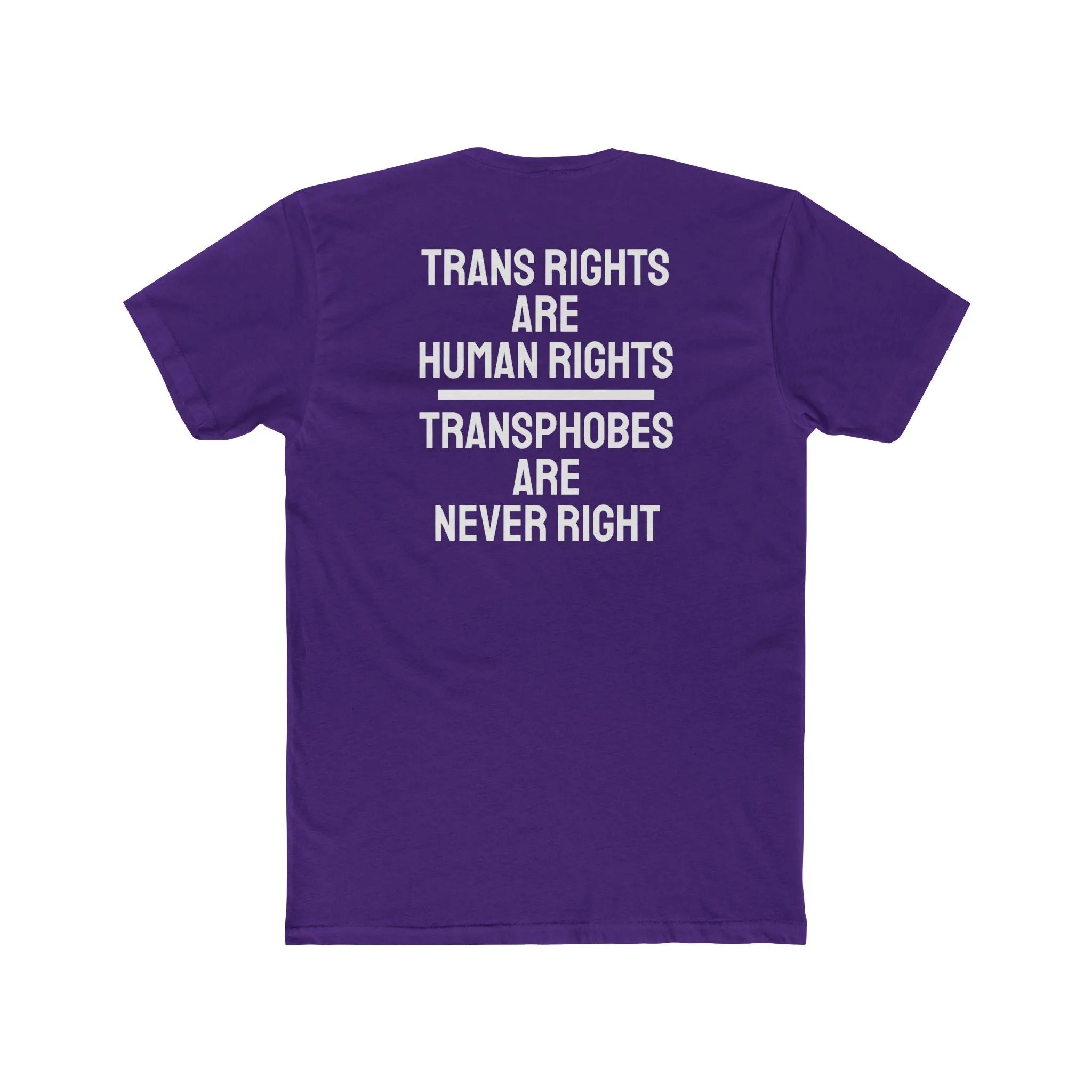 Trans Rights Are Human Rights Transphobes Are Never Right - Unisex Cotton Crew Tee