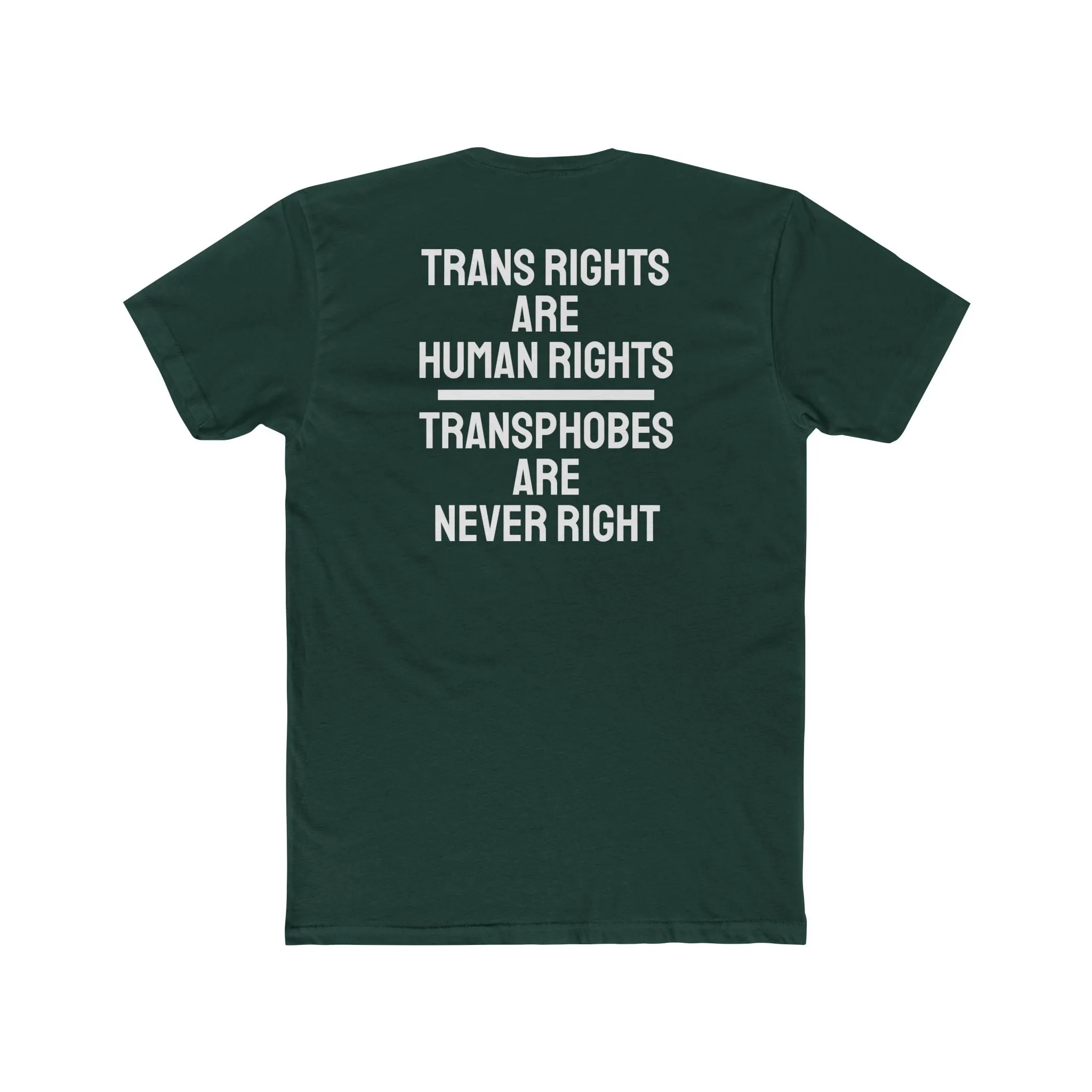 Trans Rights Are Human Rights Transphobes Are Never Right - Unisex Cotton Crew Tee