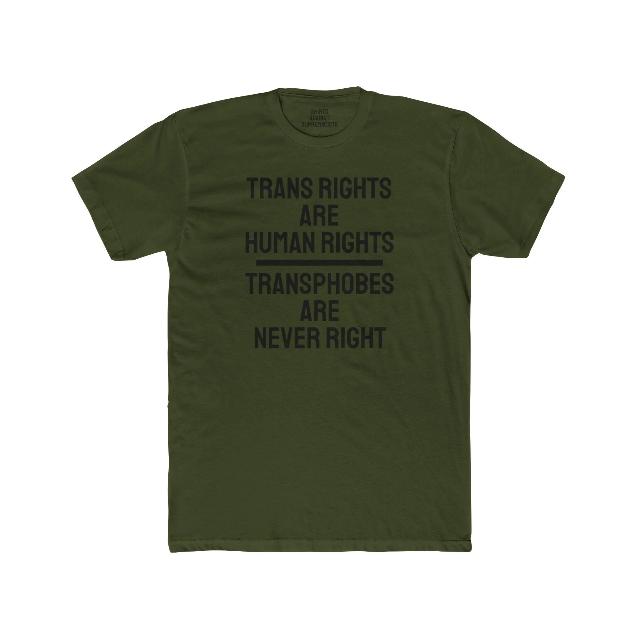 Trans Rights Are Human Rights Transphobes Are Never Right - Unisex Cotton Crew Tee