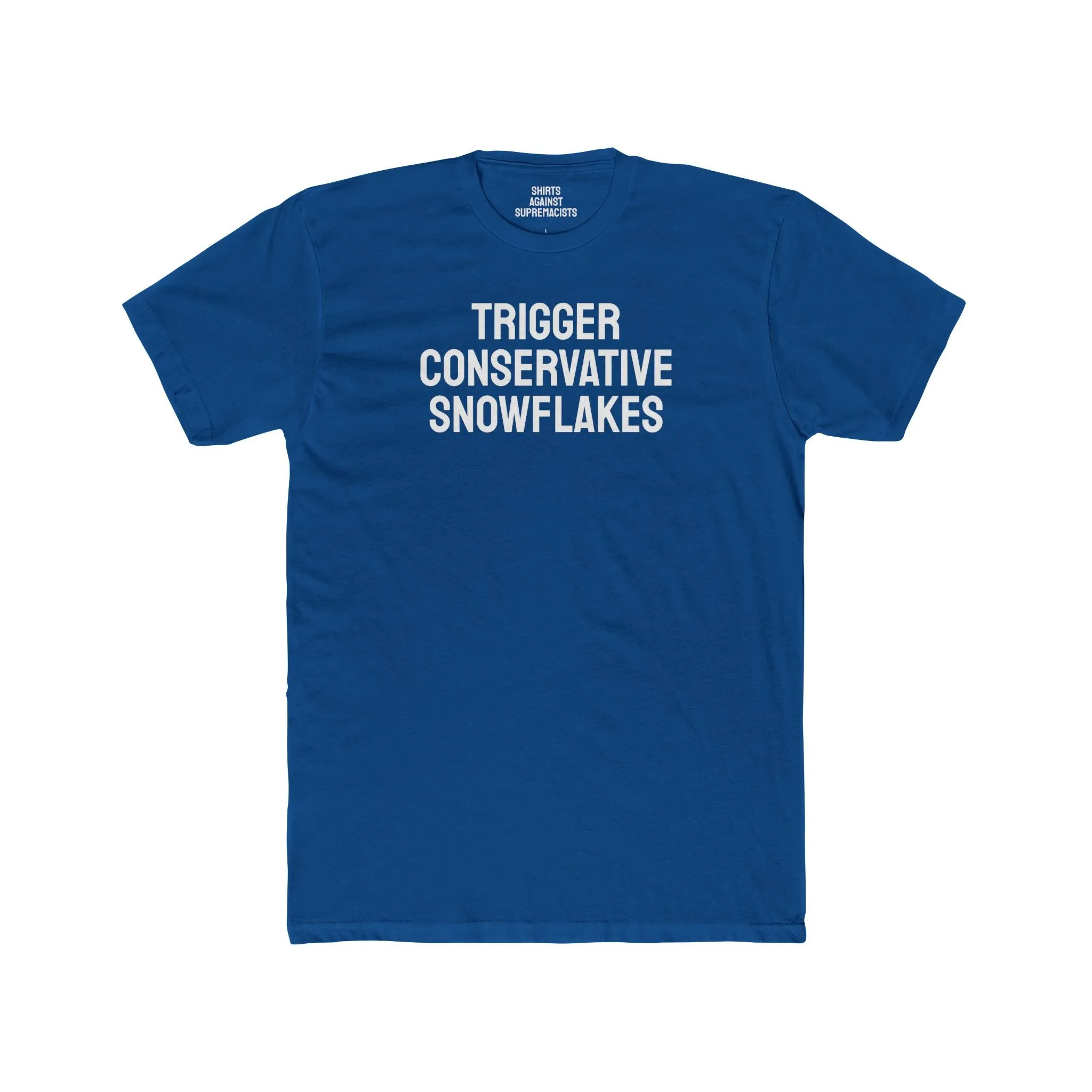Trigger Conservative Snowflakes - Unisex Cotton Crew Tee