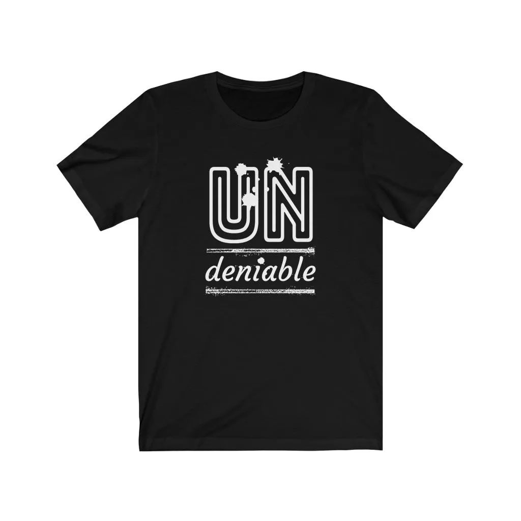 Undeniable Tee