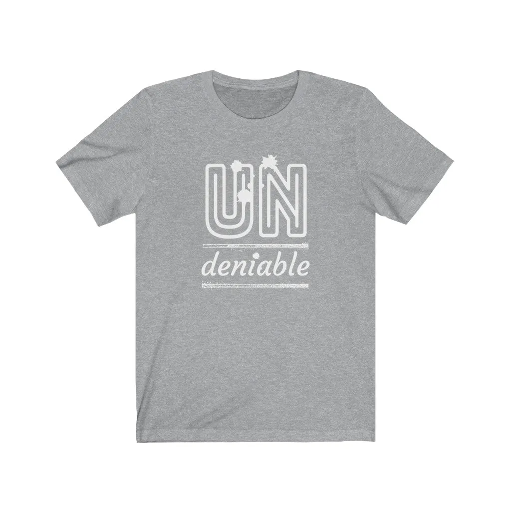 Undeniable Tee