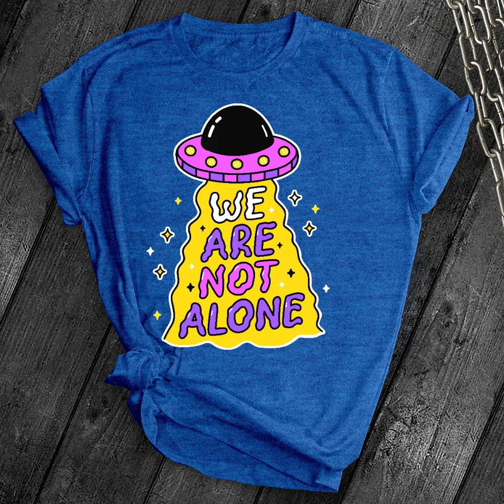 We Are Not Alone Tee