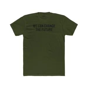 We Can Change The Future - Unisex Cotton Crew Tee