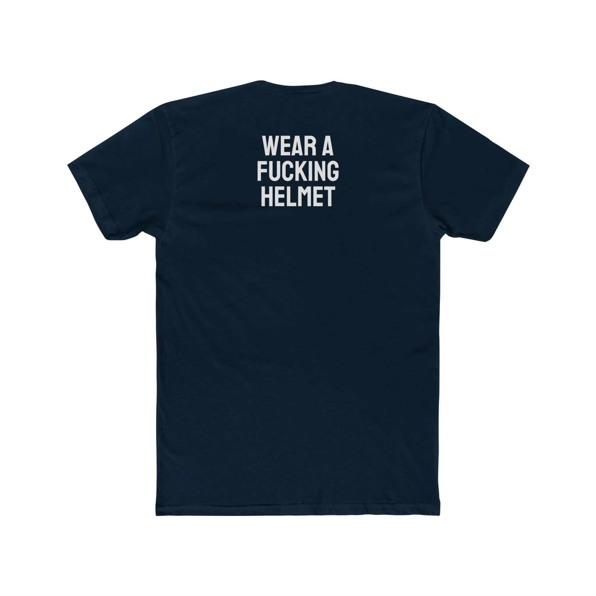 Wear A Fucking Helmet - Unisex Cotton Crew Tee