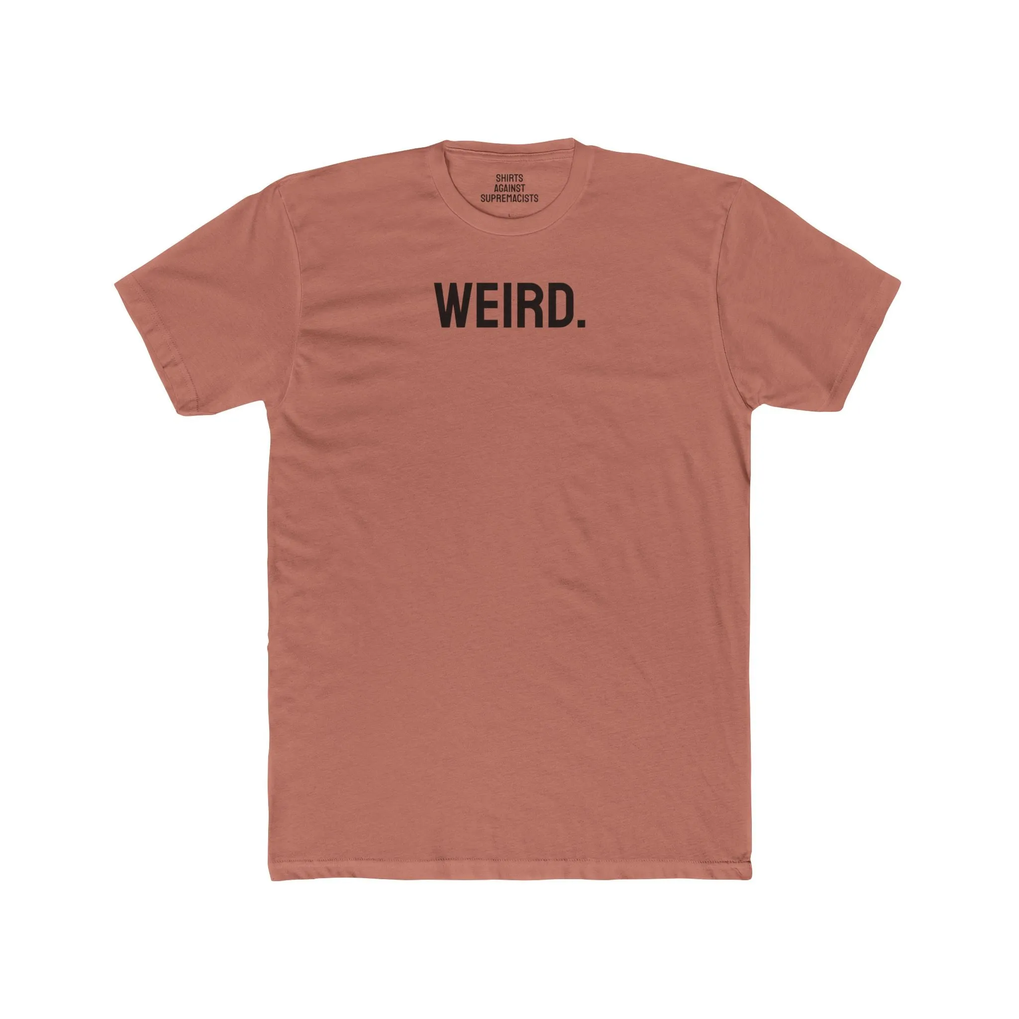 Weird. - Unisex Cotton Crew Tee