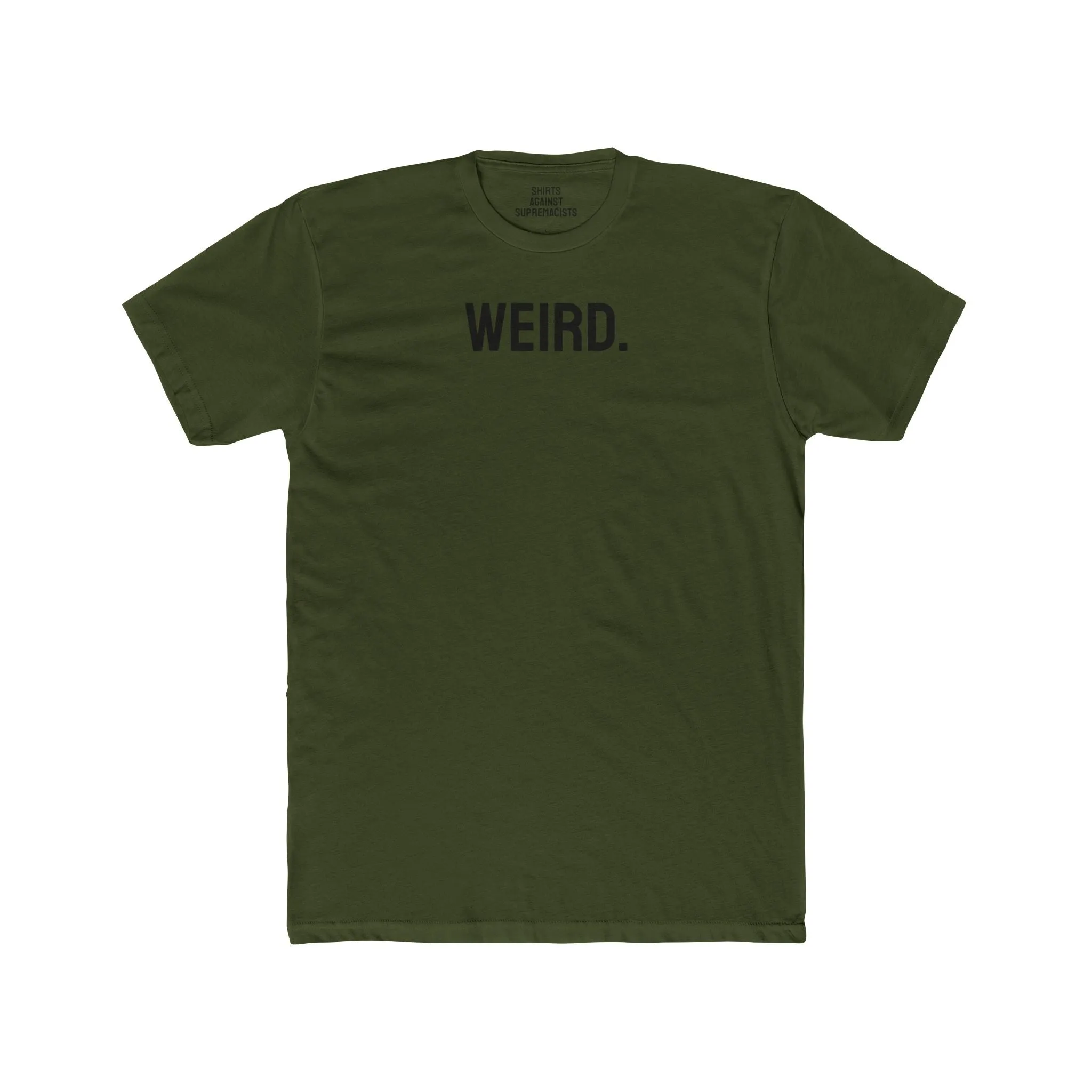 Weird. - Unisex Cotton Crew Tee