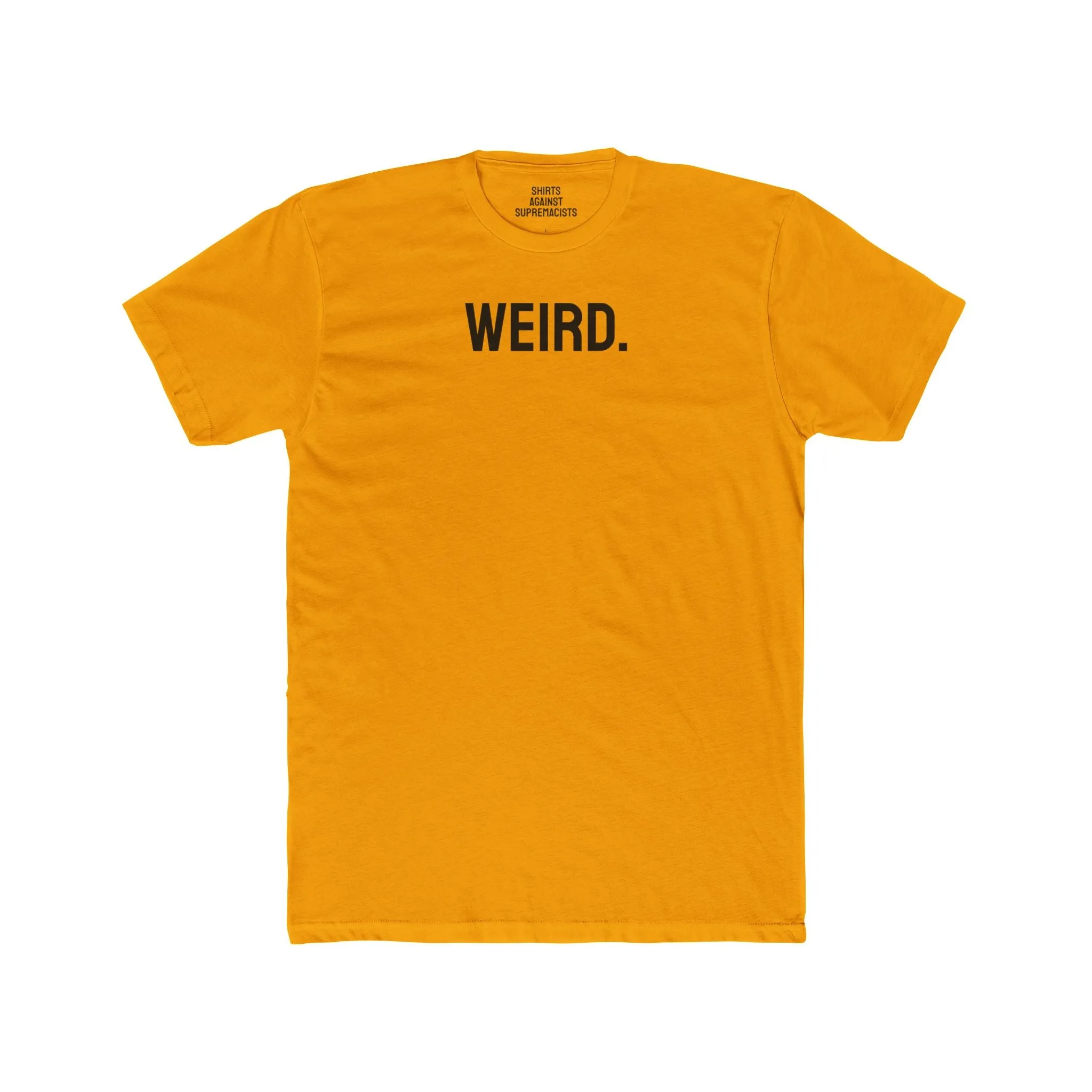 Weird. - Unisex Cotton Crew Tee