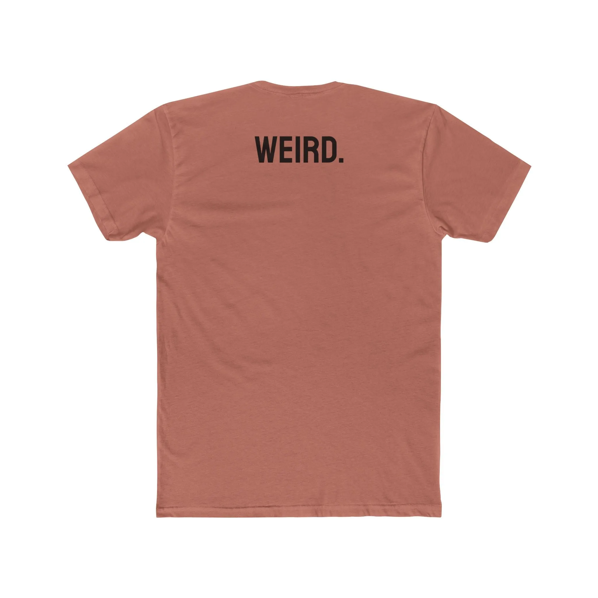 Weird. - Unisex Cotton Crew Tee